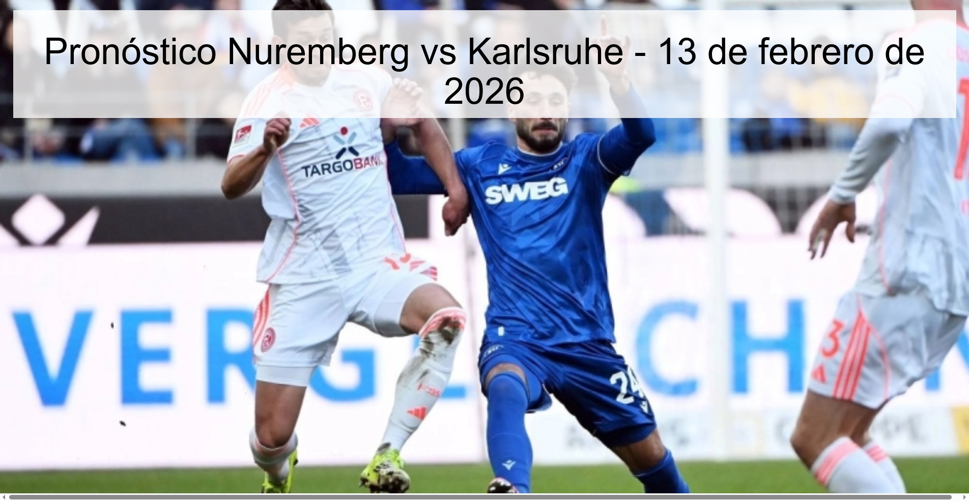Pronóstico Nuremberg vs Karlsruhe – 13 de febrero de 2026