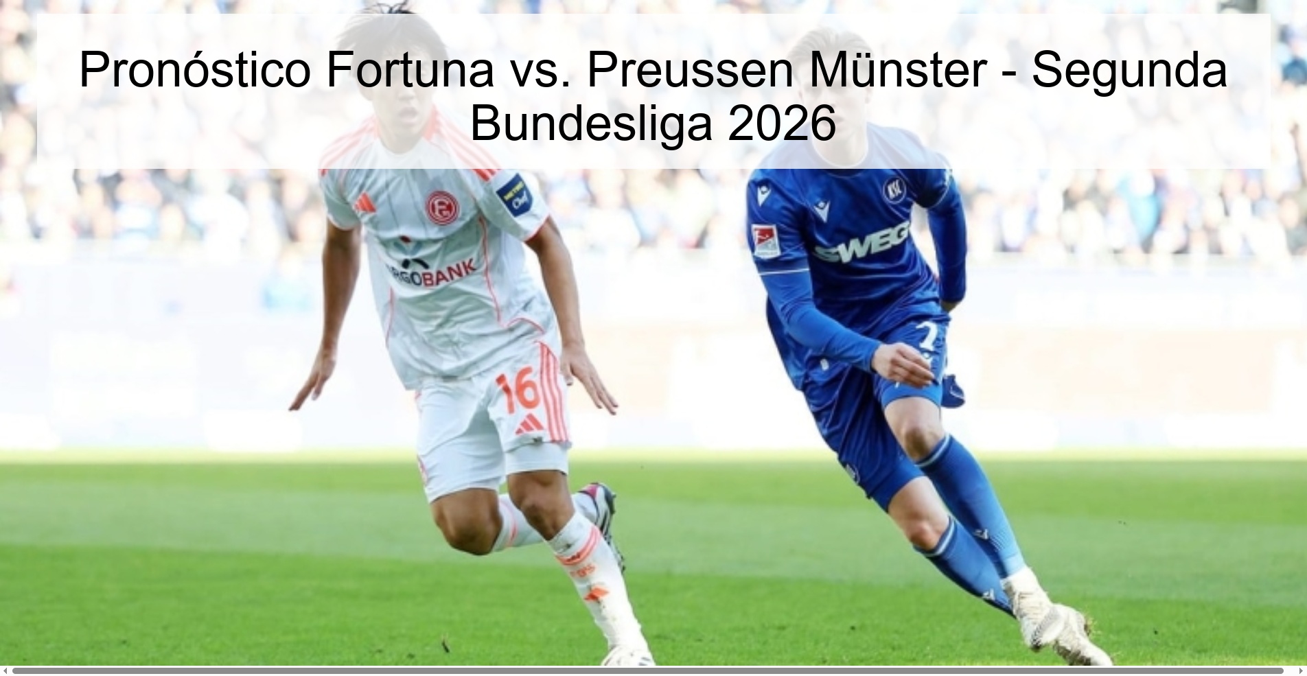 Pronóstico Fortuna vs. Preussen Münster – Segunda Bundesliga 2026