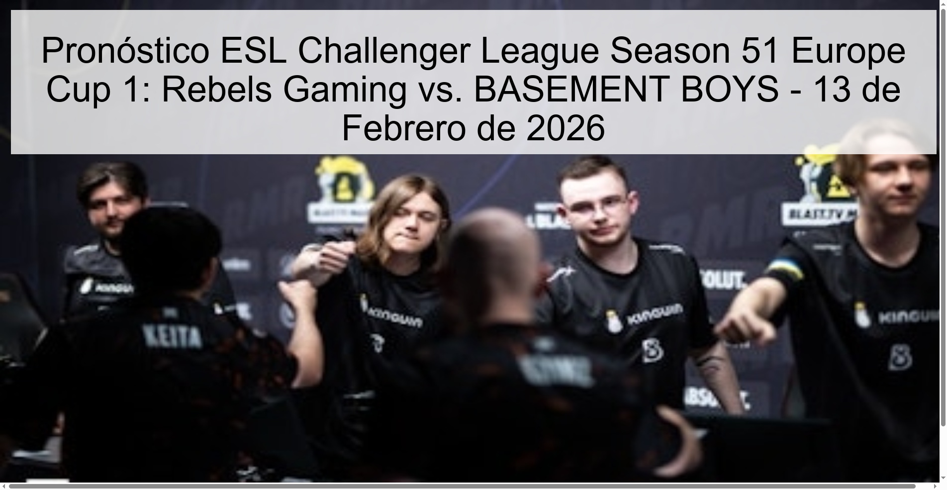 Pronóstico ESL Challenger League Season 51 Europe Cup 1: Rebels Gaming vs. BASEMENT BOYS – 13 de Febrero de 2026