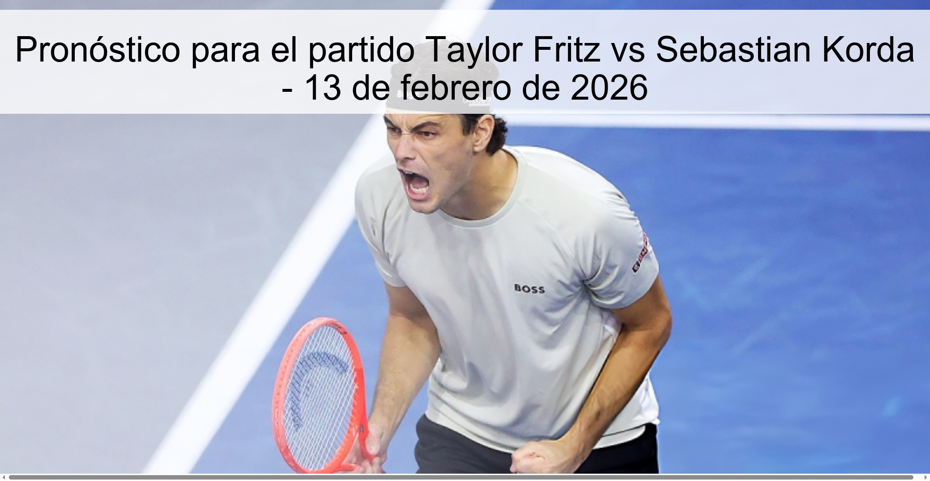 Pronóstico para el partido Taylor Fritz vs Sebastian Korda – 13 de febrero de 2026