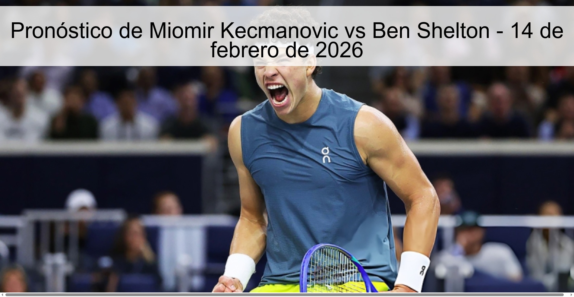 Pronóstico de Miomir Kecmanovic vs Ben Shelton – 14 de febrero de 2026