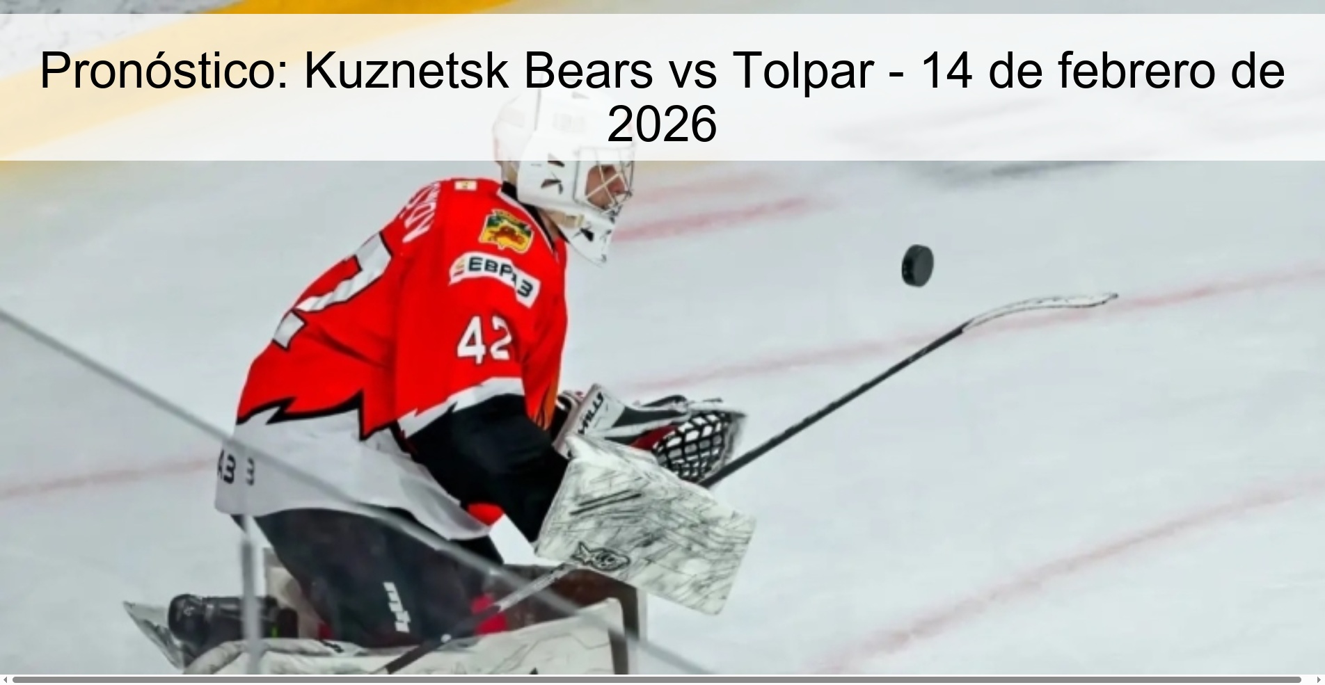 Pronóstico: Kuznetsk Bears vs Tolpar – 14 de febrero de 2026