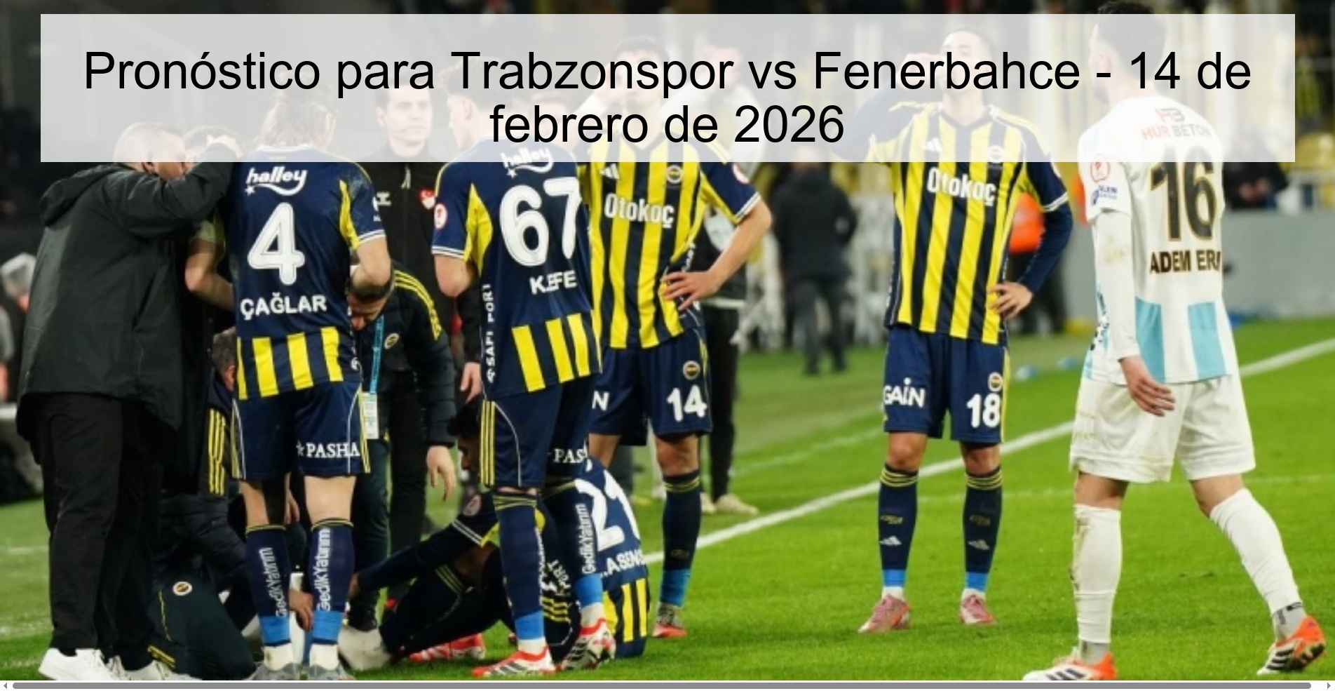 Pronóstico para Trabzonspor vs Fenerbahce – 14 de febrero de 2026