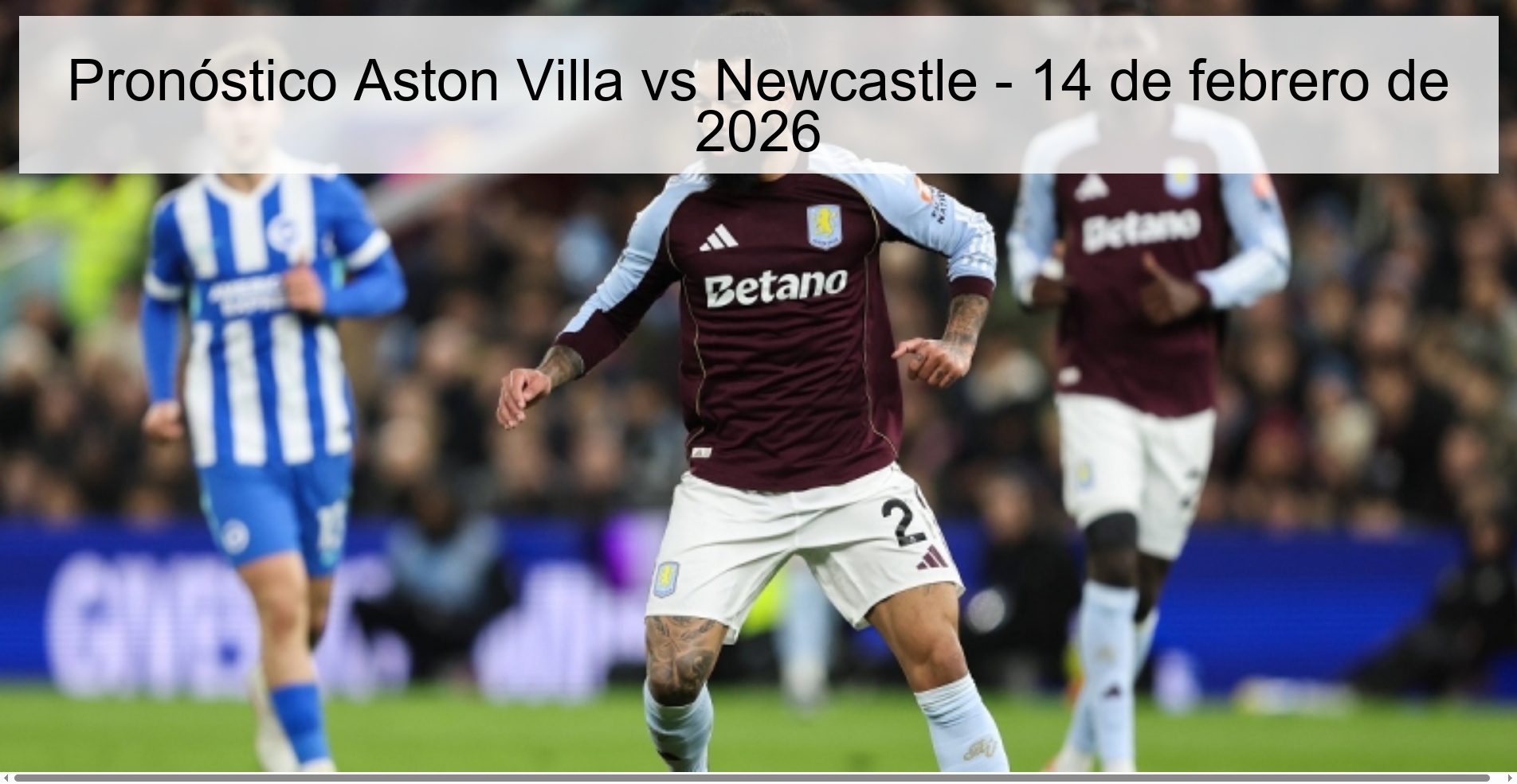 Pronóstico Aston Villa vs Newcastle – 14 de febrero de 2026