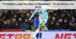 Pronóstico para Burnley vs Mansfield 