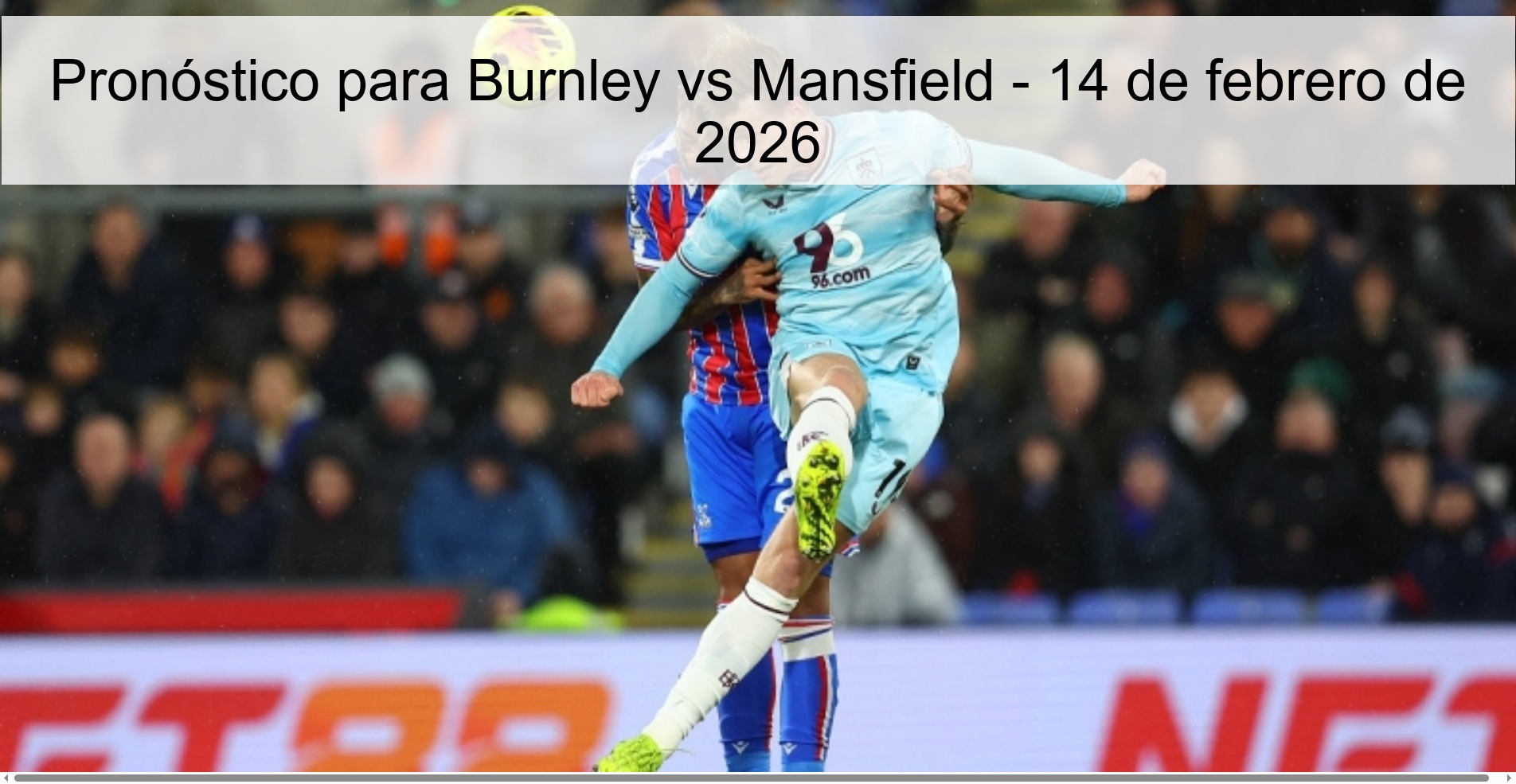 Pronóstico para Burnley vs Mansfield – 14 de febrero de 2026
