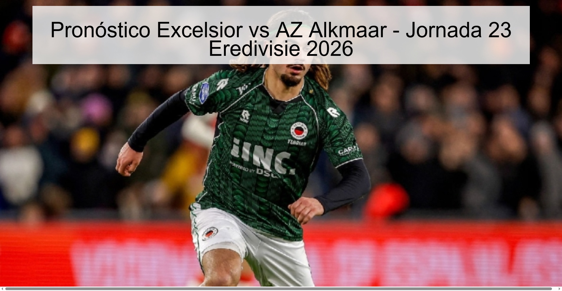 Pronóstico Excelsior vs AZ Alkmaar – Jornada 23 Eredivisie 2026