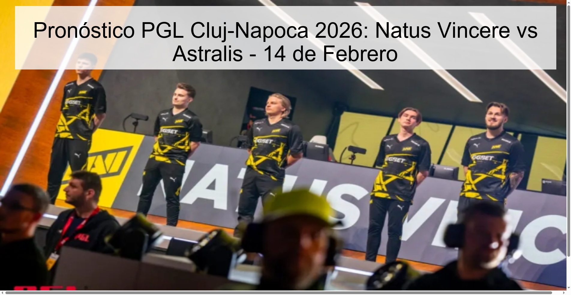 Pronóstico PGL Cluj-Napoca 2026: Natus Vincere vs Astralis – 14 de Febrero