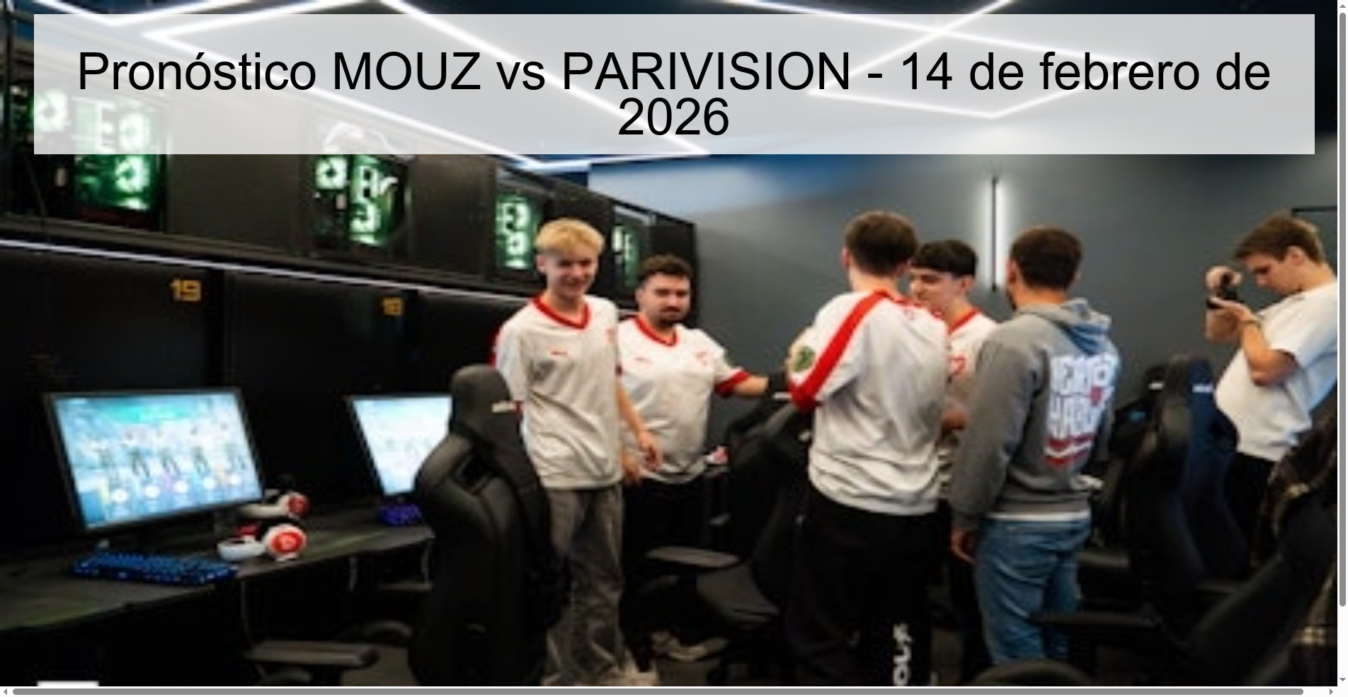 Pronóstico MOUZ vs PARIVISION – 14 de febrero de 2026