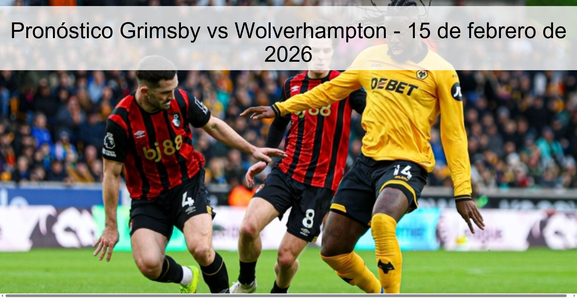 Pronóstico Grimsby vs Wolverhampton – 15 de febrero de 2026