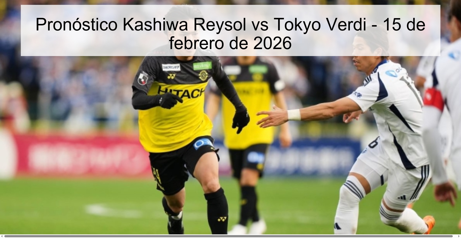 Pronóstico Kashiwa Reysol vs Tokyo Verdi – 15 de febrero de 2026