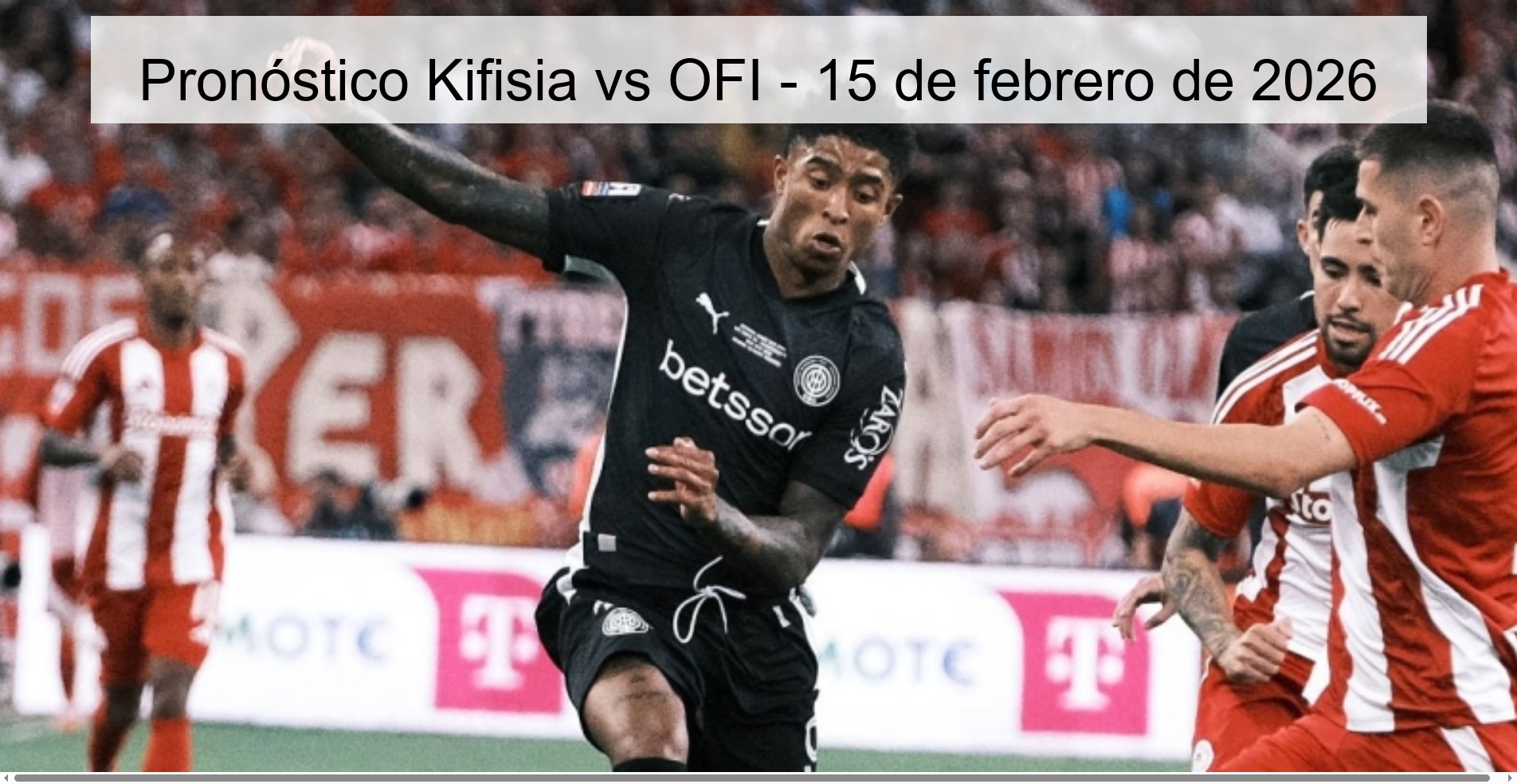 Pronóstico Kifisia vs OFI – 15 de febrero de 2026