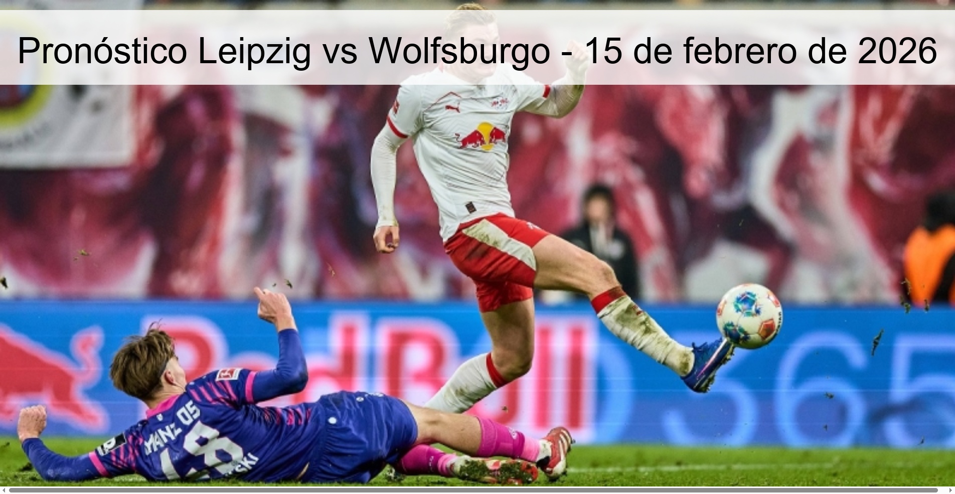 Pronóstico Leipzig vs Wolfsburgo – 15 de febrero de 2026