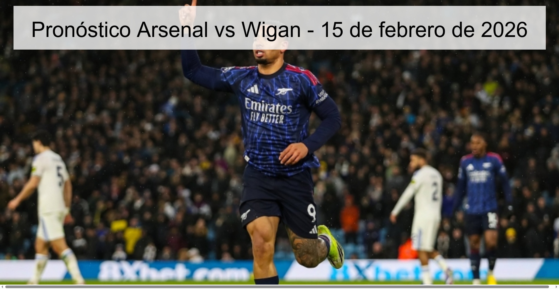 Pronóstico Arsenal vs Wigan – 15 de febrero de 2026