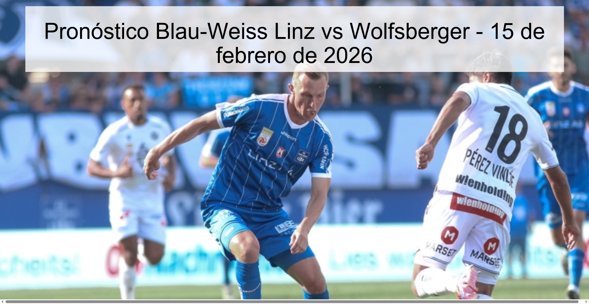 Pronóstico Blau-Weiss Linz vs Wolfsberger – 15 de febrero de 2026