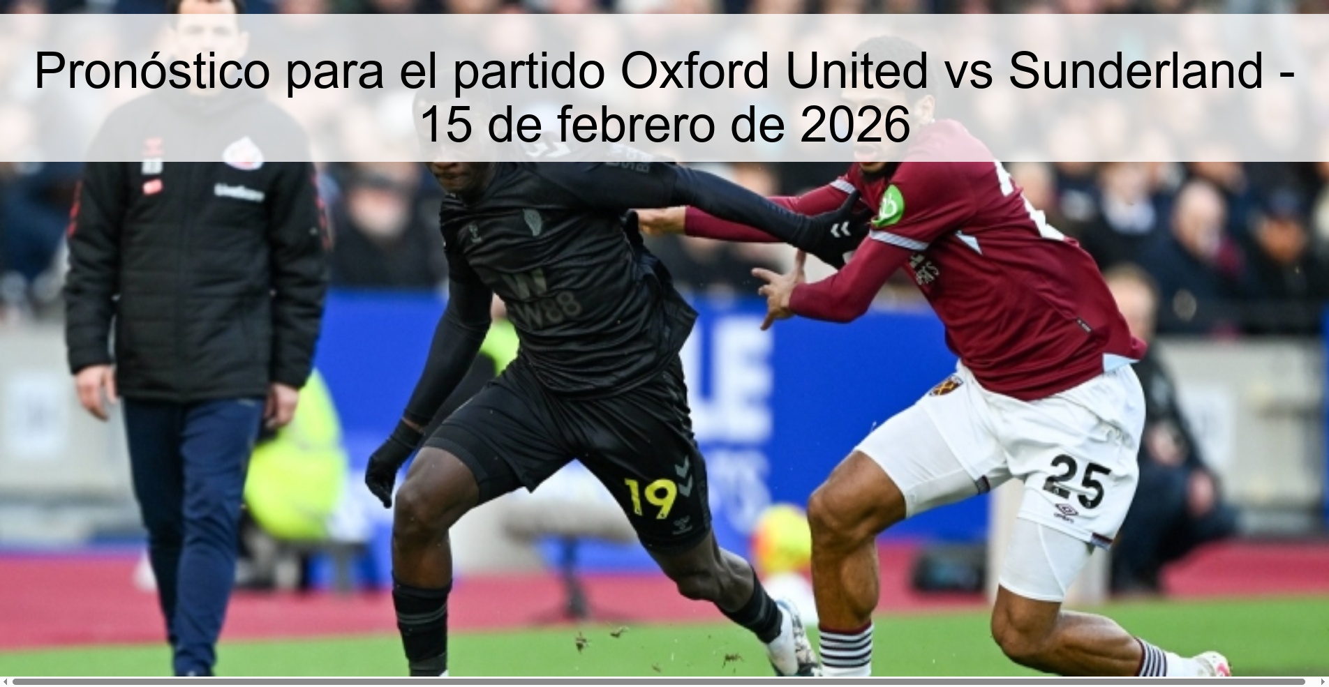 Pronóstico para el partido Oxford United vs Sunderland – 15 de febrero de 2026