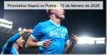 Pronóstico Napoli vs Roma – 15 de 