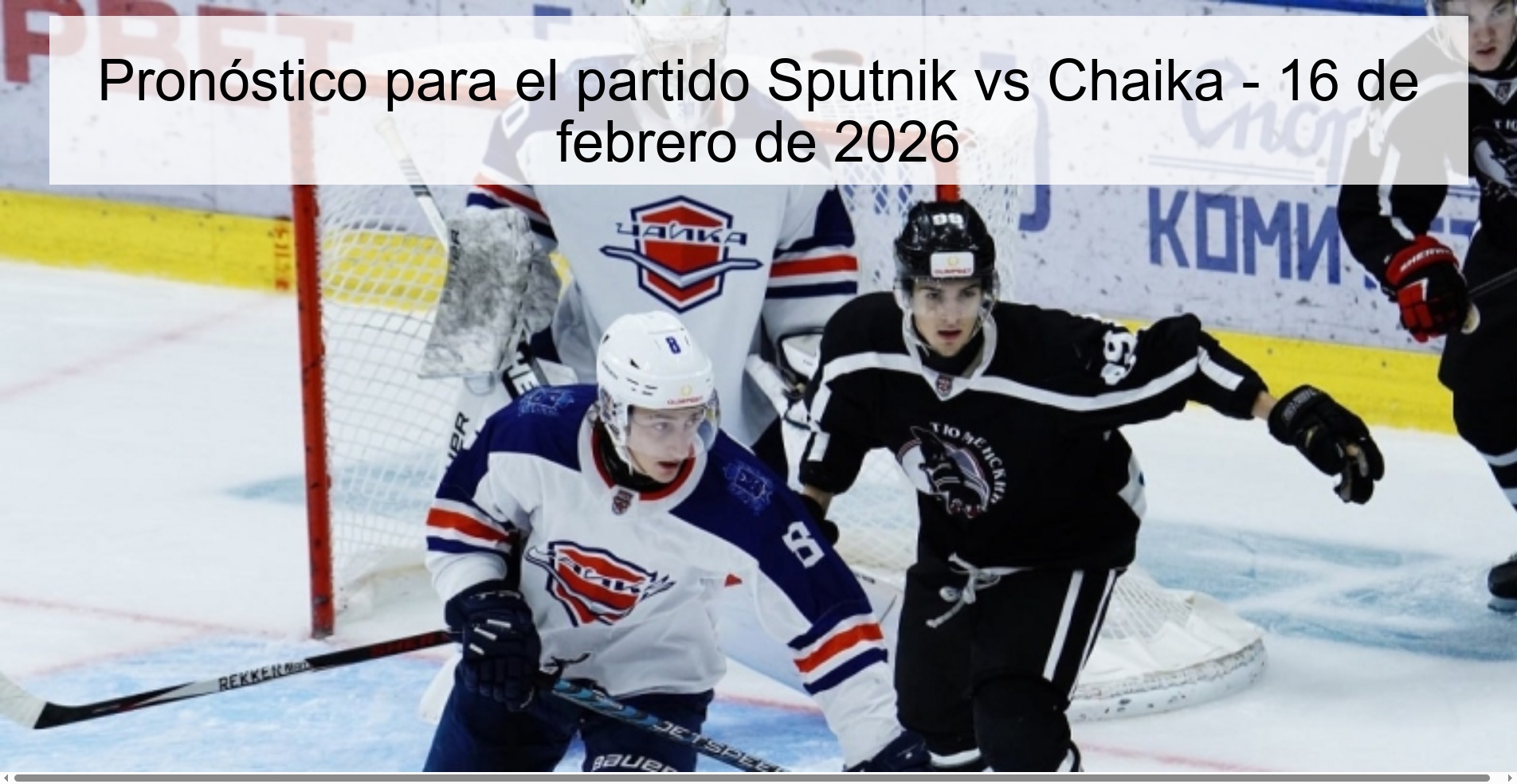 Pronóstico para el partido Sputnik vs Chaika – 16 de febrero de 2026