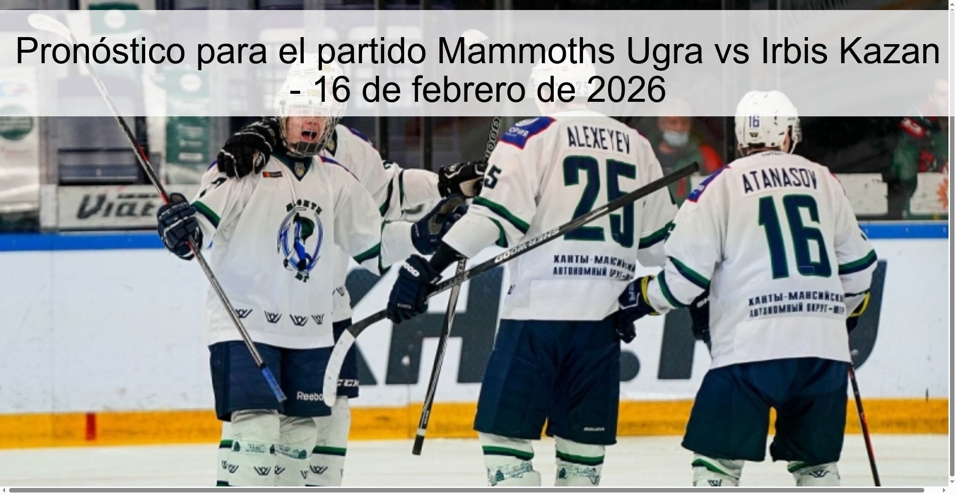 Pronóstico para el partido Mammoths Ugra vs Irbis Kazan – 16 de febrero de 2026