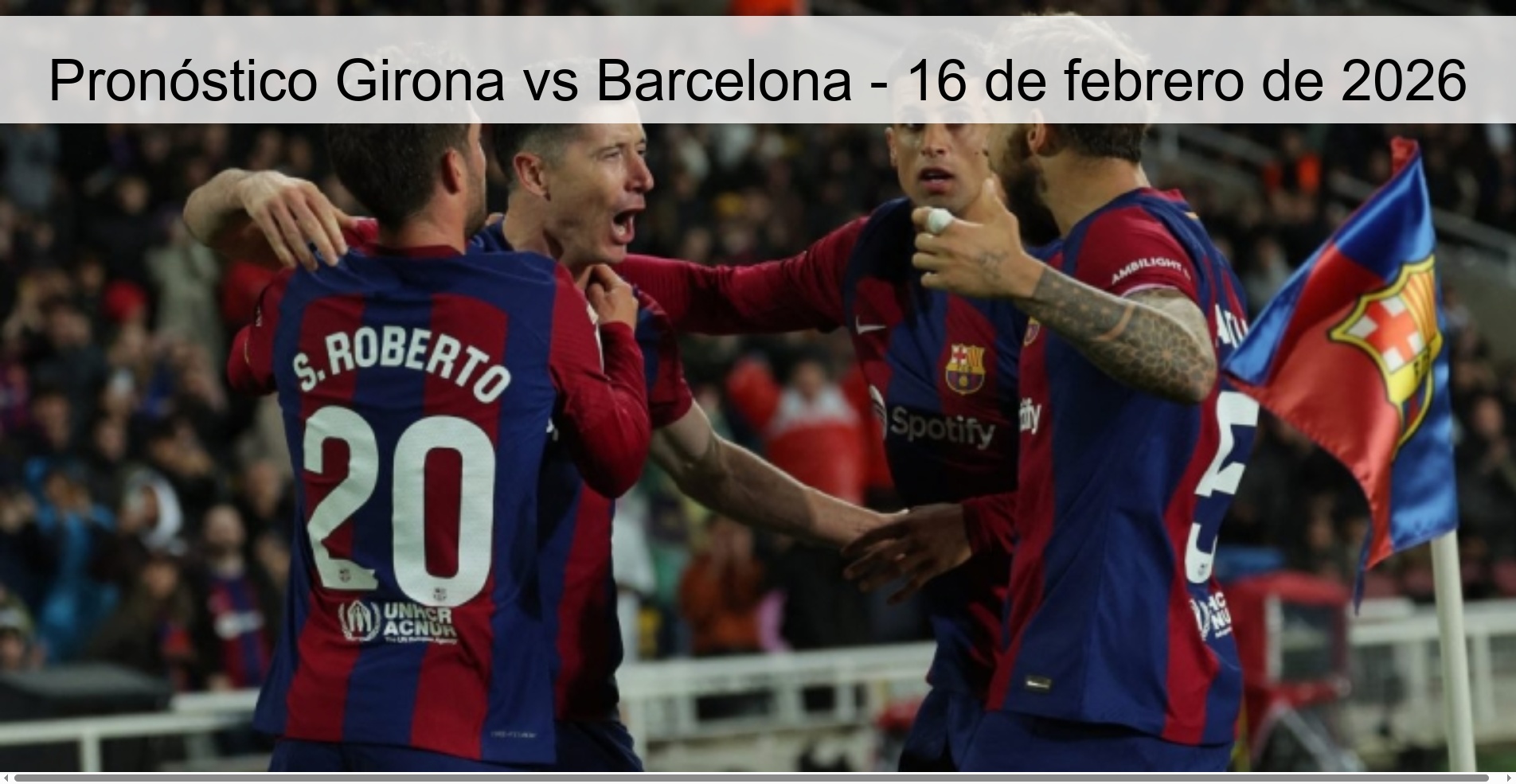 Pronóstico Girona vs Barcelona – 16 de febrero de 2026