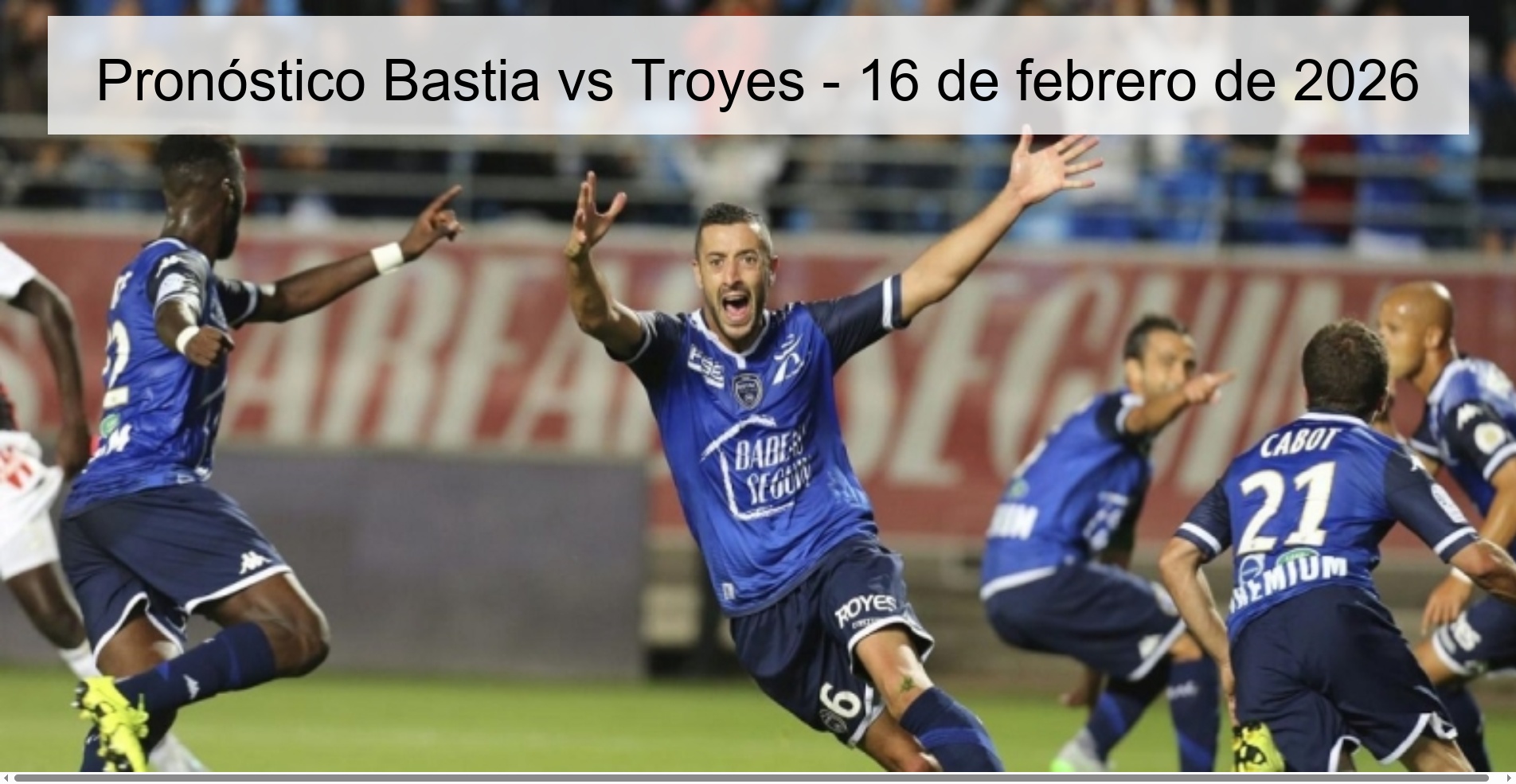 Pronóstico Bastia vs Troyes – 16 de febrero de 2026