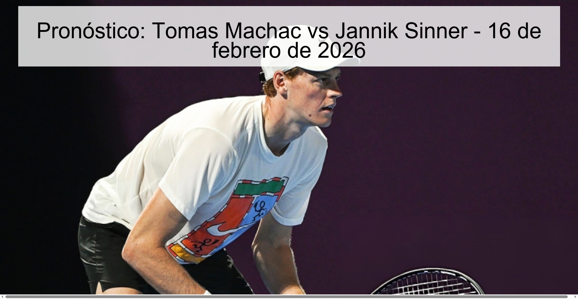 Pronóstico: Tomas Machac vs Jannik Sinner – 16 de febrero de 2026