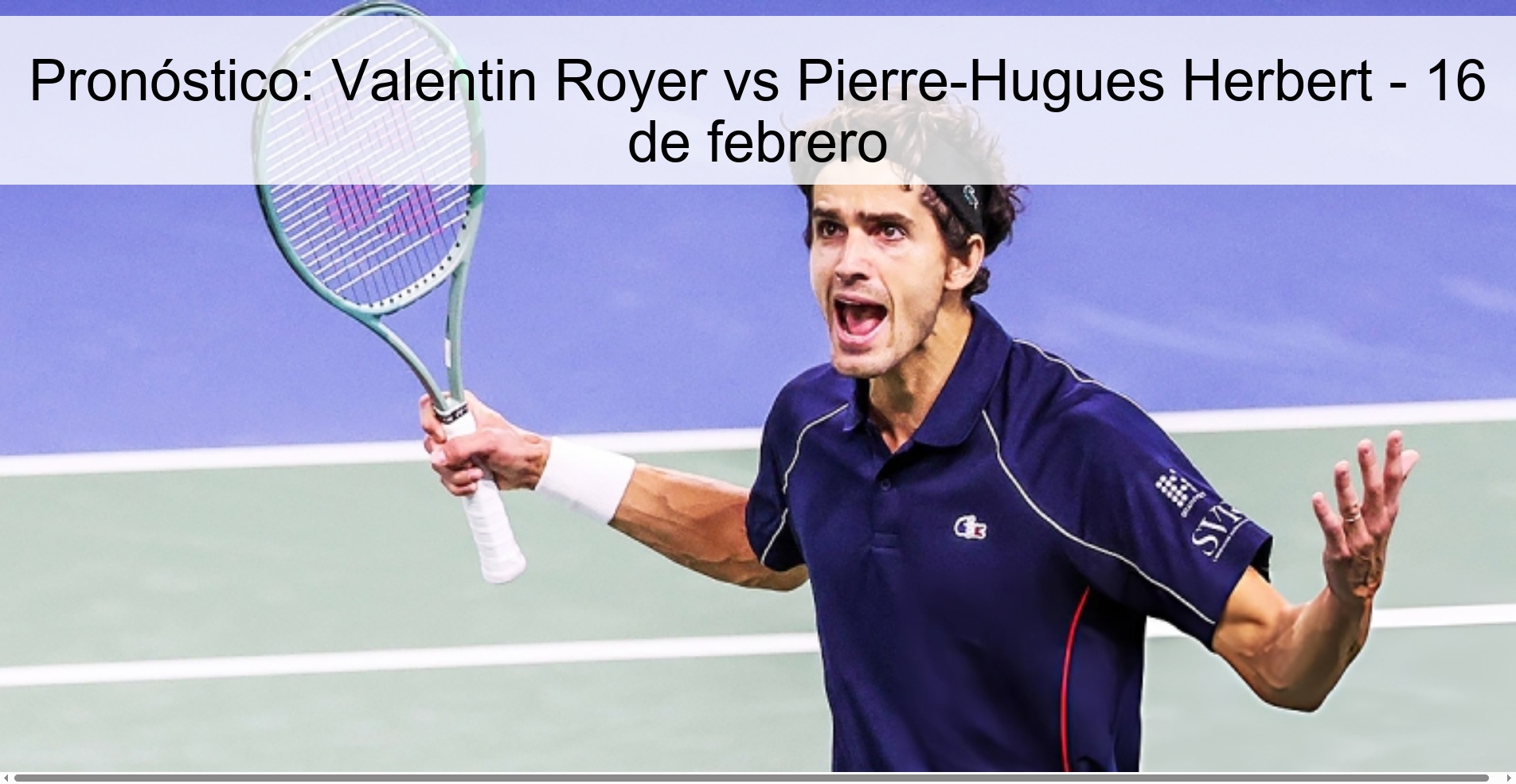 Pronóstico: Valentin Royer vs Pierre-Hugues Herbert – 16 de febrero
