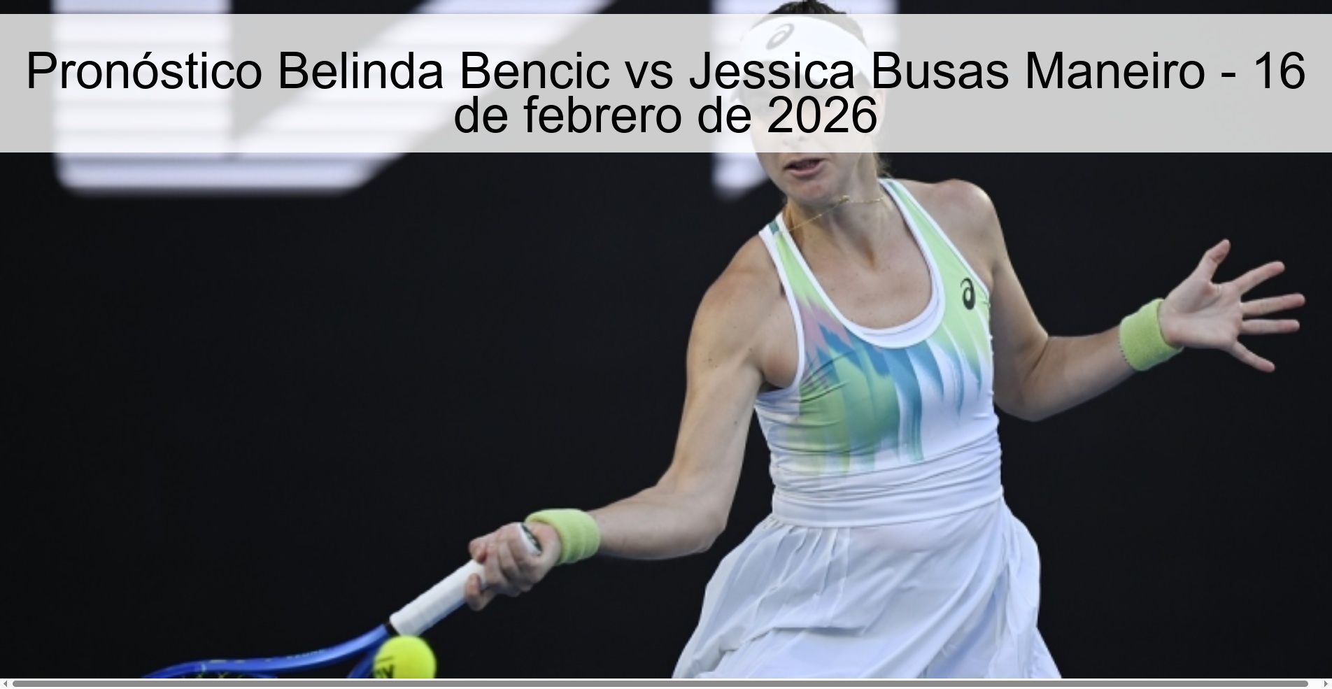 Pronóstico Belinda Bencic vs Jessica Busas Maneiro – 16 de febrero de 2026