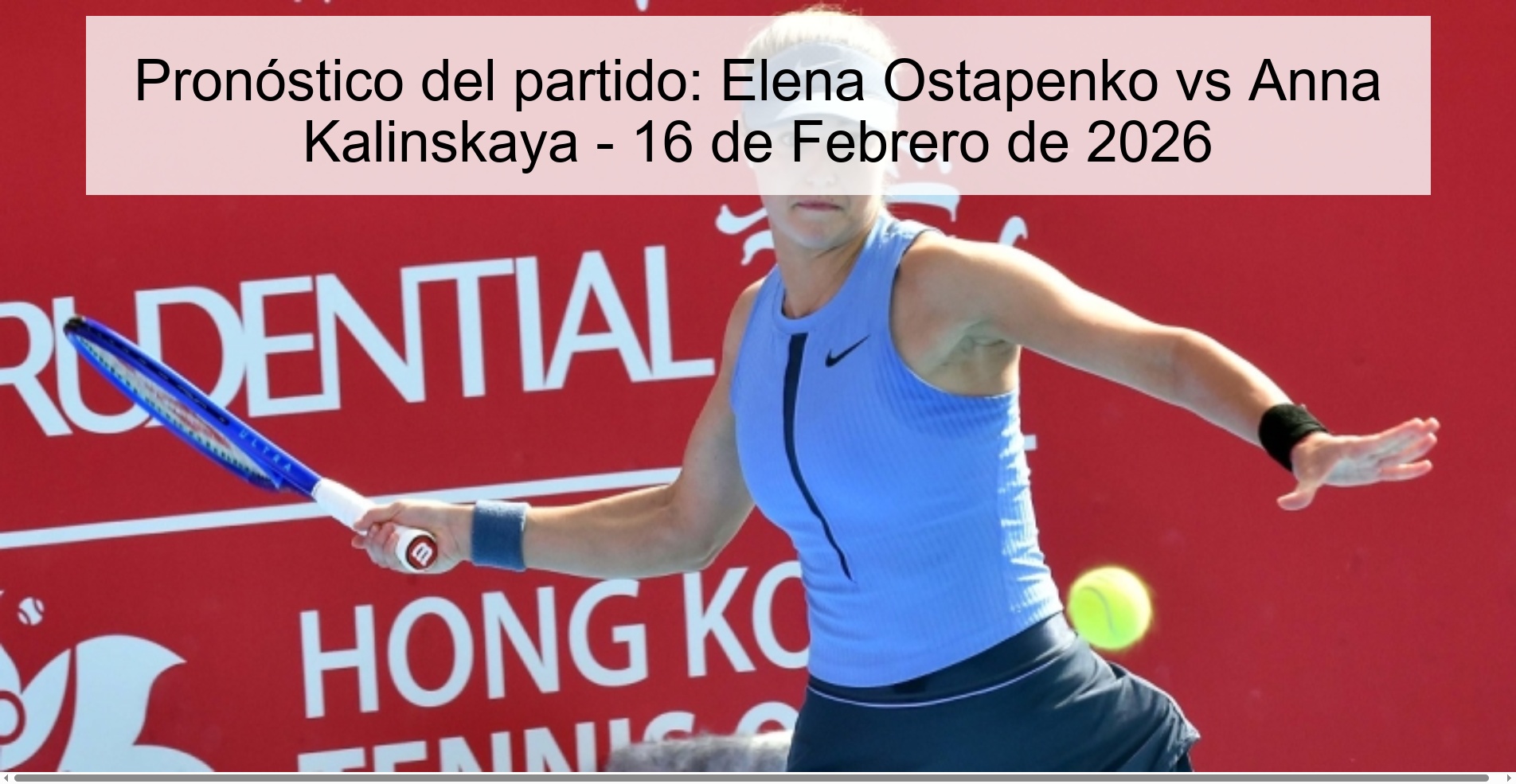 Pronóstico del partido: Elena Ostapenko vs Anna Kalinskaya – 16 de Febrero de 2026