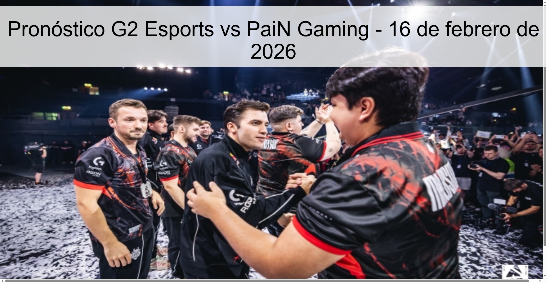 Pronóstico G2 Esports vs PaiN Gaming – 16 de febrero de 2026
