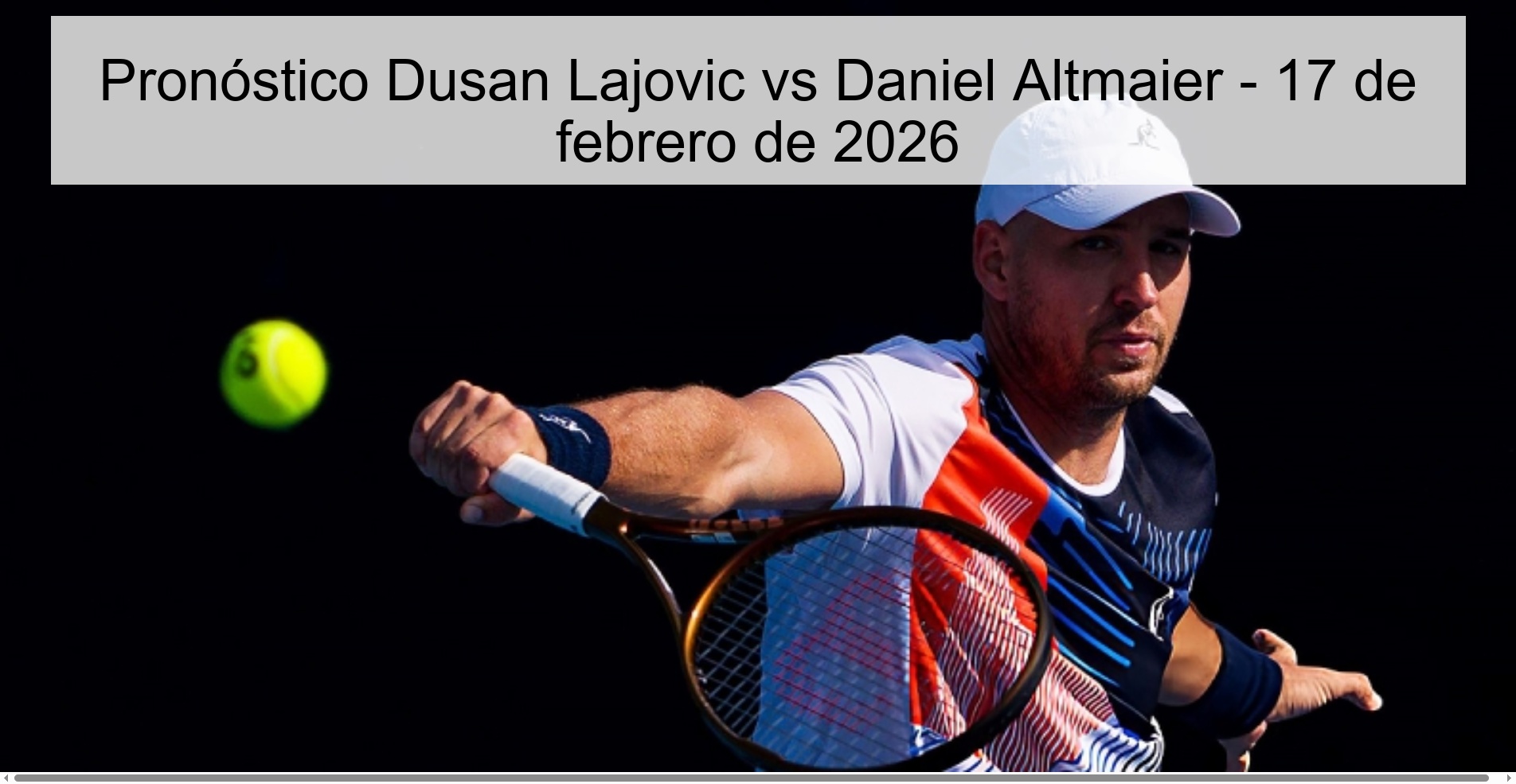 Pronóstico Dusan Lajovic vs Daniel Altmaier – 17 de febrero de 2026