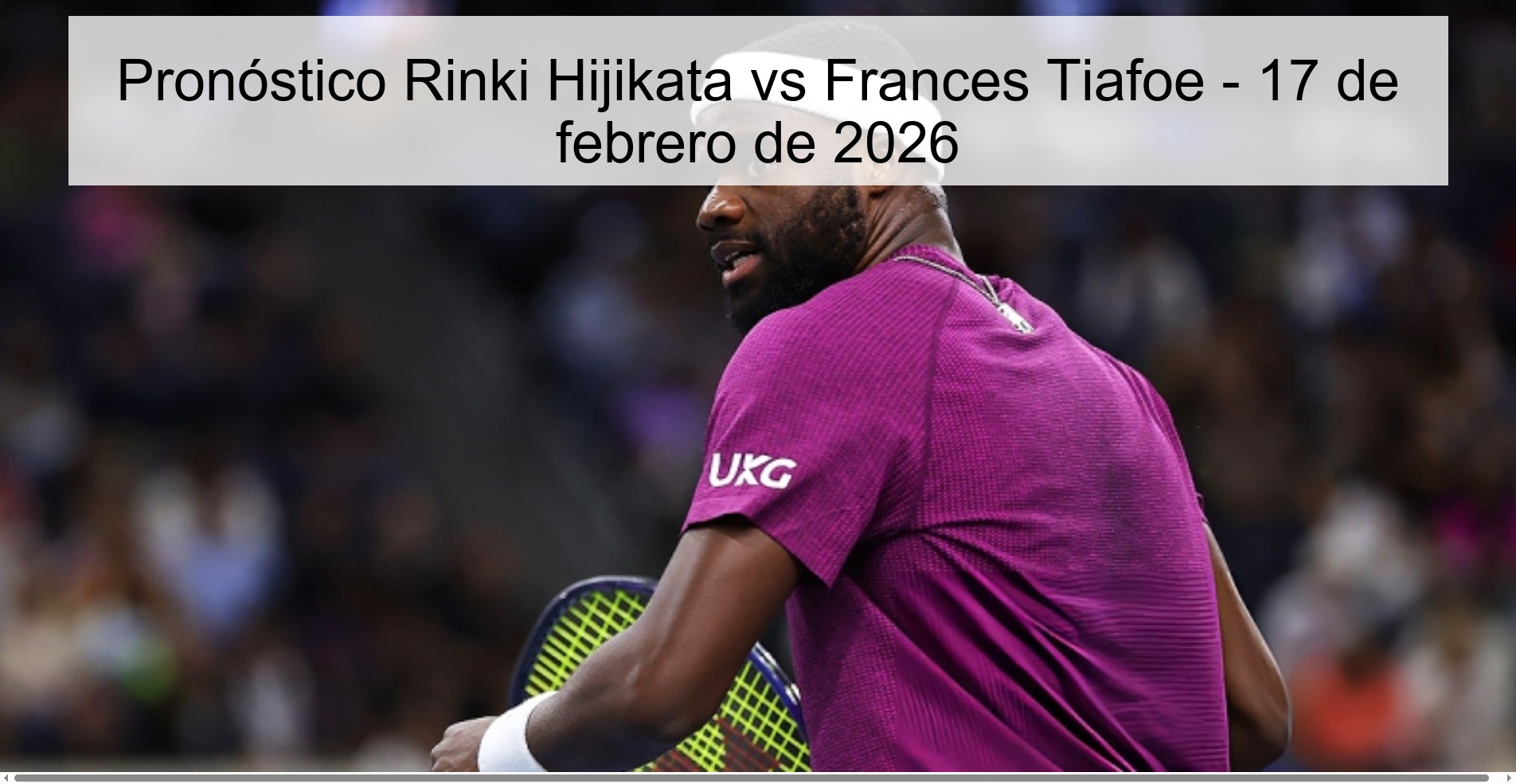 Pronóstico Rinki Hijikata vs Frances Tiafoe – 17 de febrero de 2026