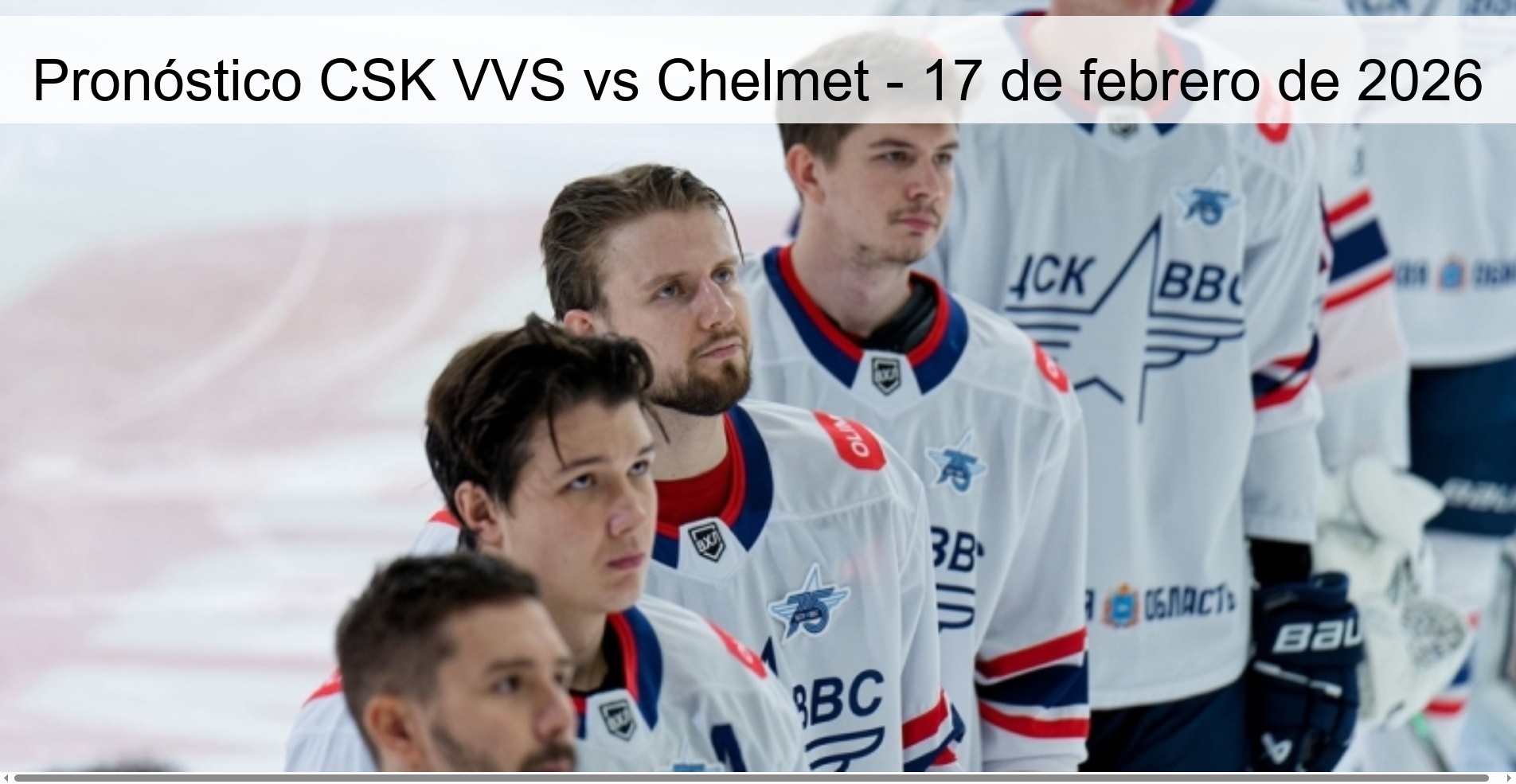 Pronóstico CSK VVS vs Chelmet – 17 de febrero de 2026