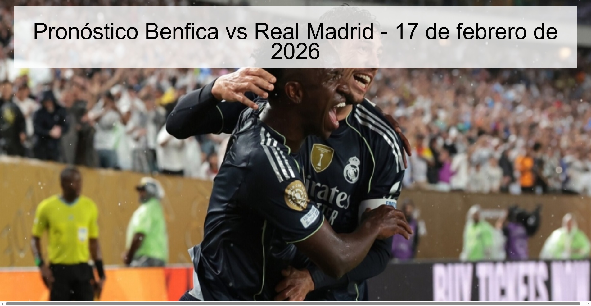 Pronóstico Benfica vs Real Madrid – 17 de febrero de 2026