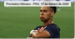 Pronóstico Mónaco – PSG, 17 de feb