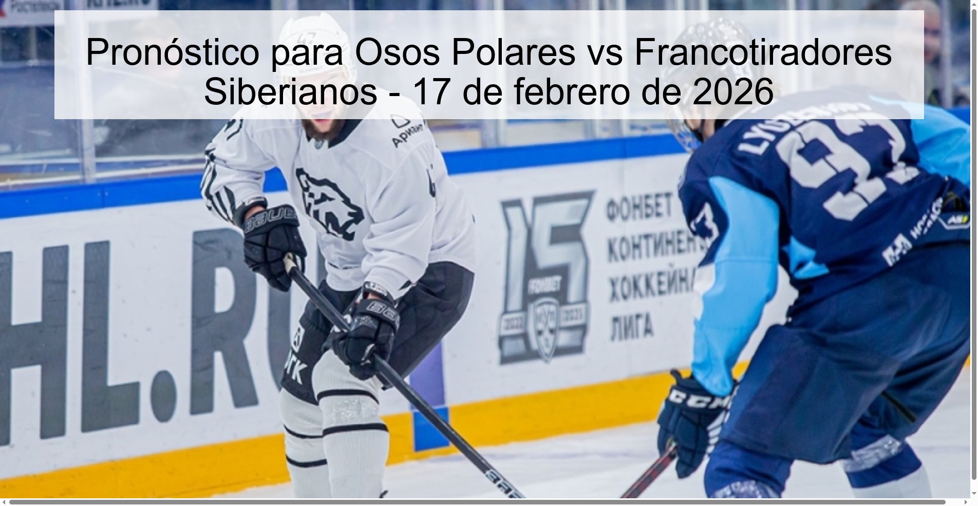 Pronóstico para Osos Polares vs Francotiradores Siberianos – 17 de febrero de 2026