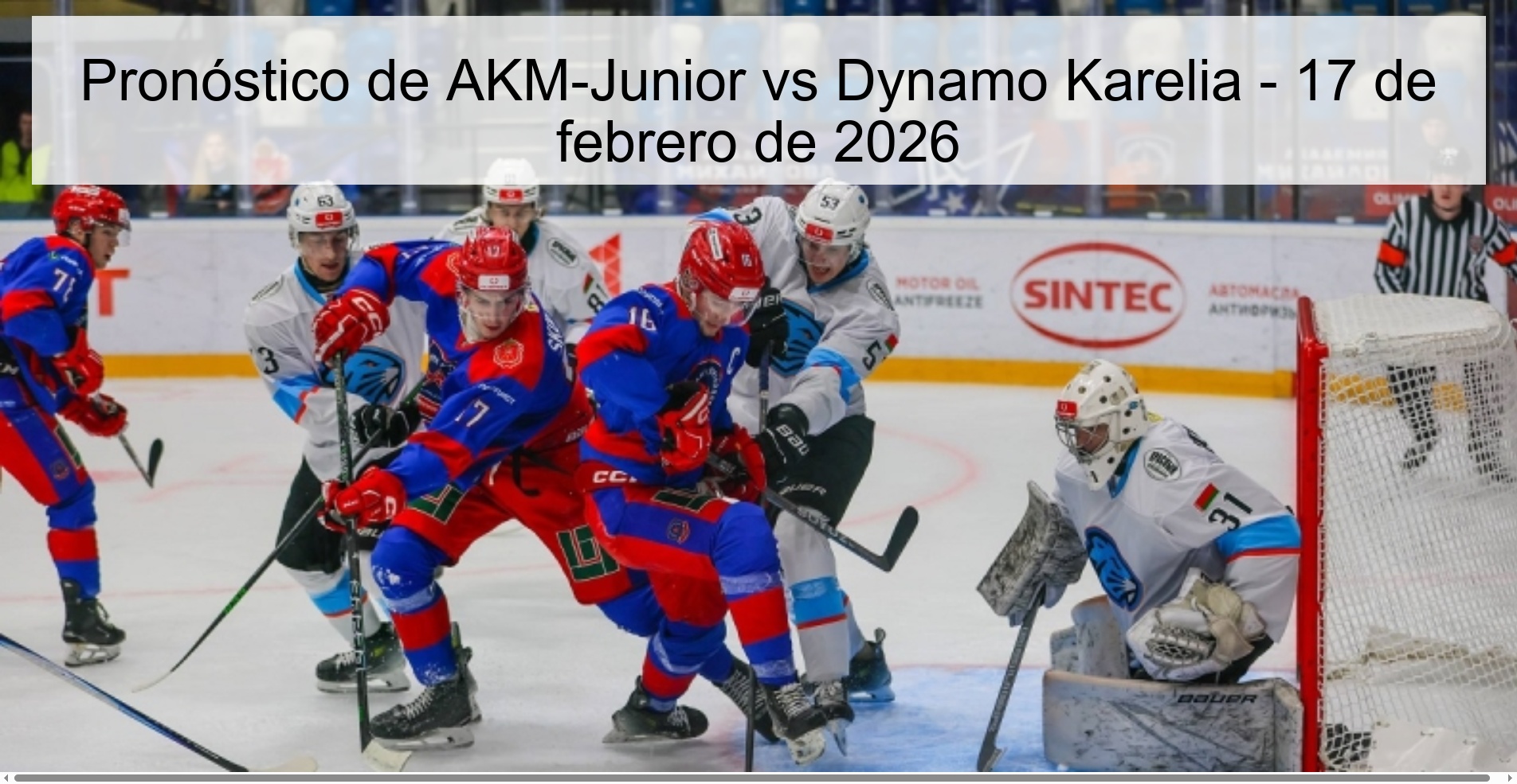 Pronóstico de AKM-Junior vs Dynamo Karelia – 17 de febrero de 2026