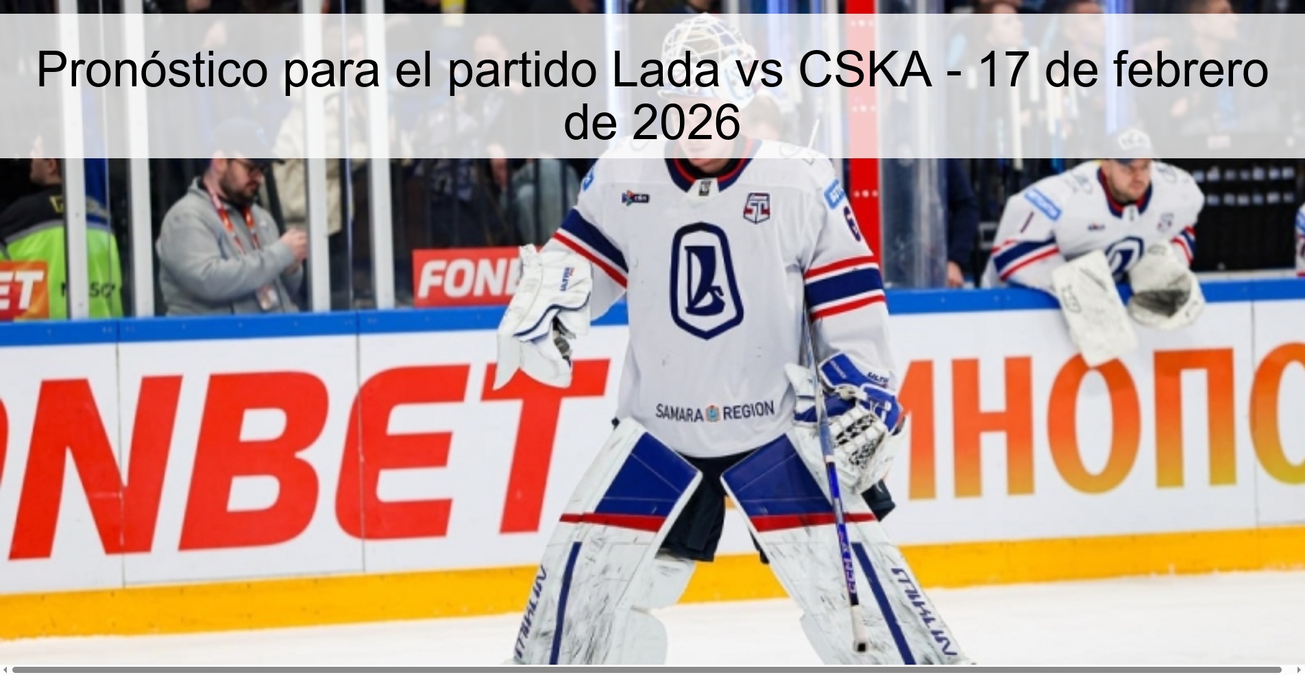 Pronóstico para el partido Lada vs CSKA – 17 de febrero de 2026