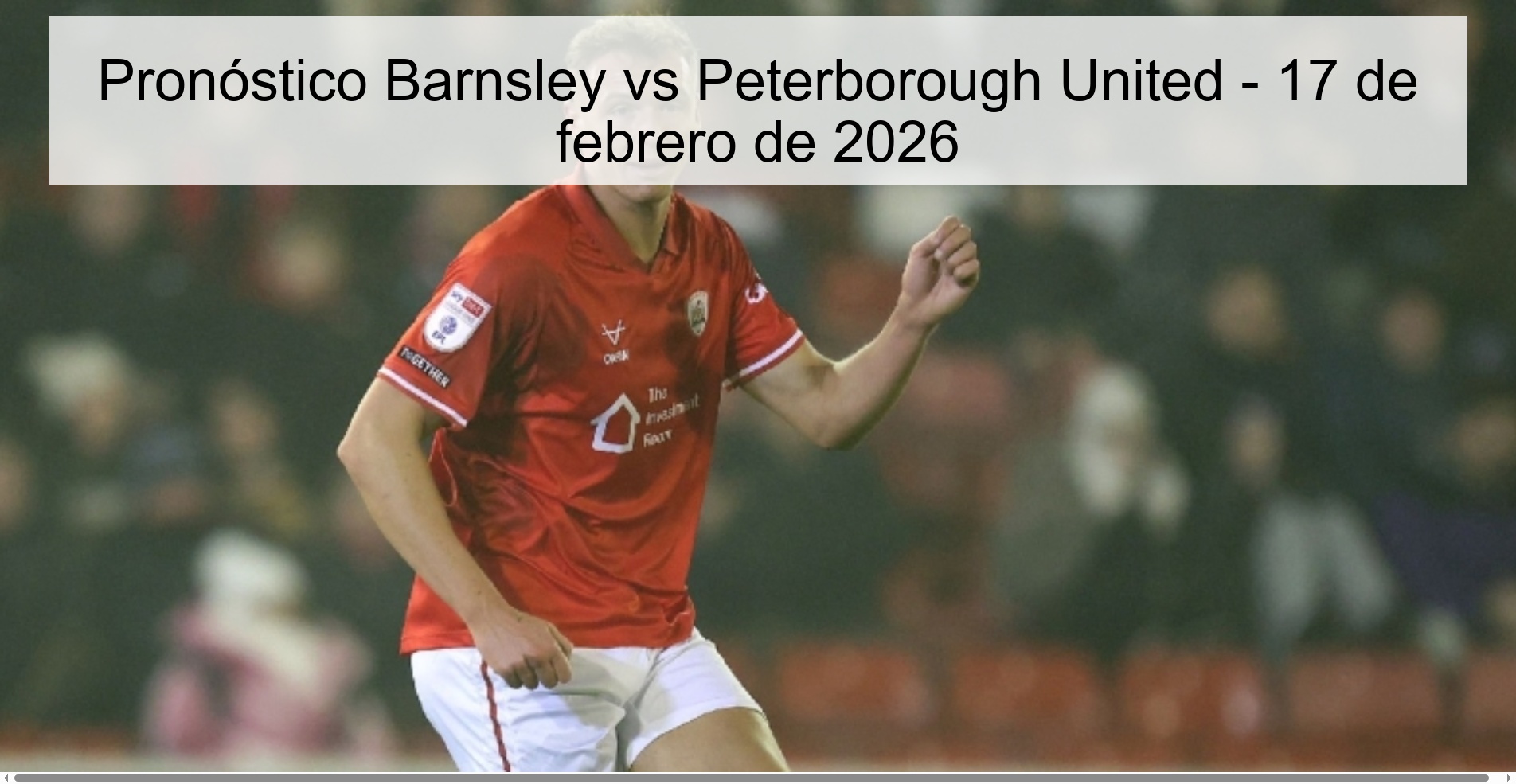 Pronóstico Barnsley vs Peterborough United – 17 de febrero de 2026