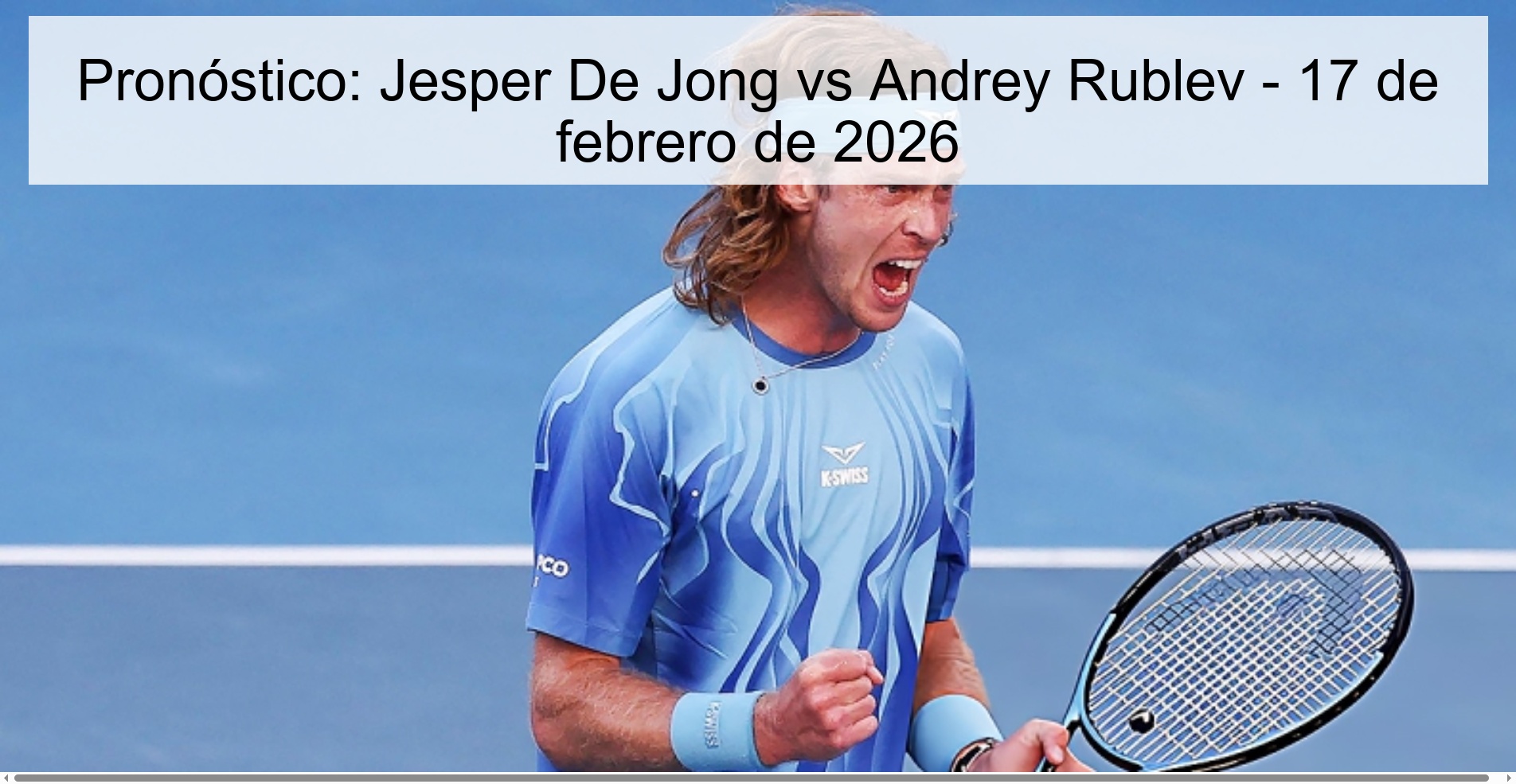 Pronóstico: Jesper De Jong vs Andrey Rublev – 17 de febrero de 2026