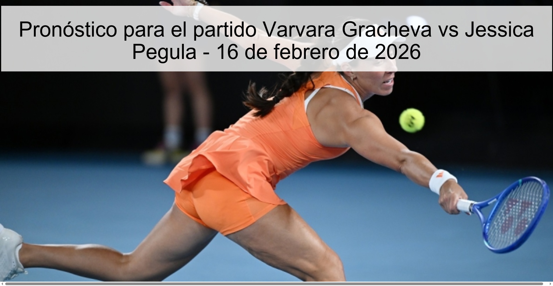 Pronóstico para el partido Varvara Gracheva vs Jessica Pegula – 16 de febrero de 2026
