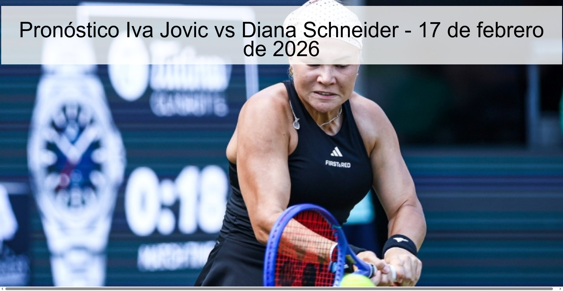Pronóstico Iva Jovic vs Diana Schneider – 17 de febrero de 2026