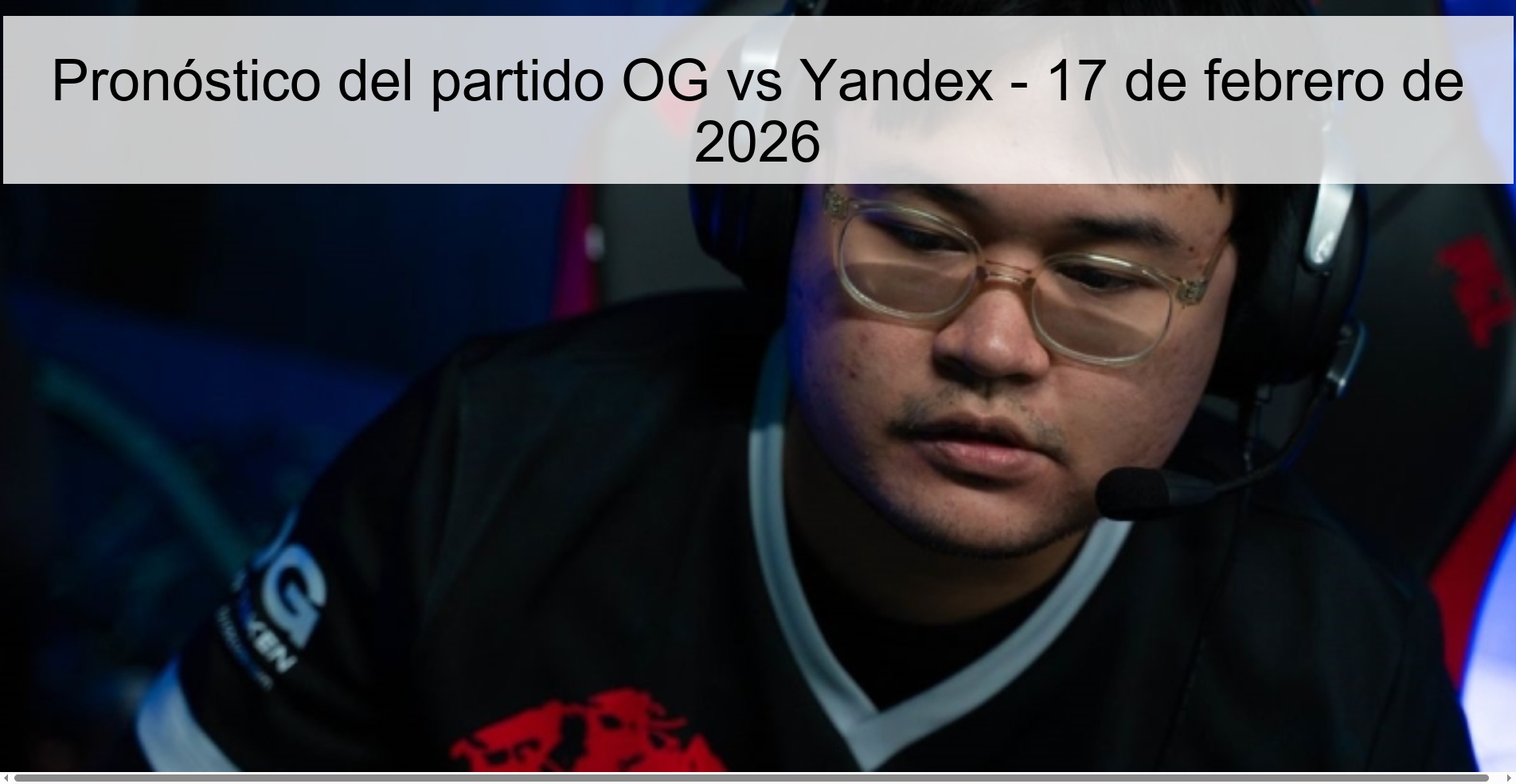 Pronóstico del partido OG vs Yandex – 17 de febrero de 2026