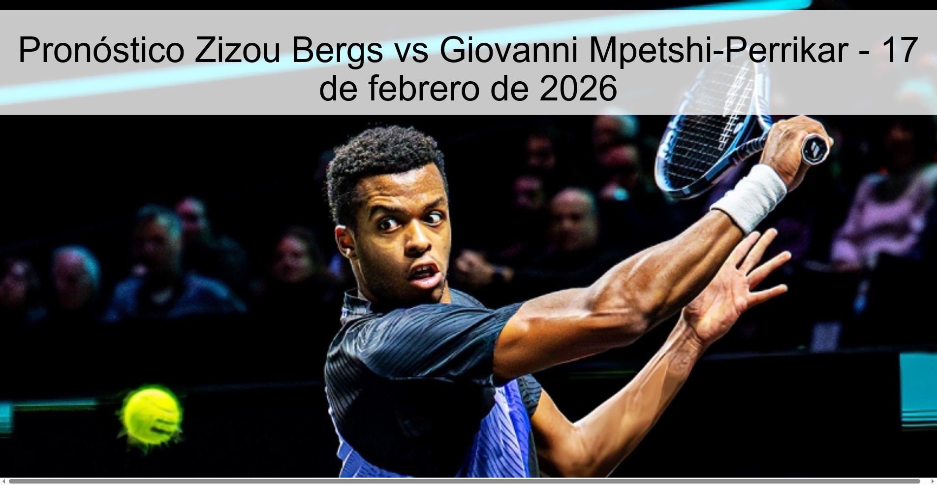 Pronóstico Zizou Bergs vs Giovanni Mpetshi-Perrikar – 17 de febrero de 2026