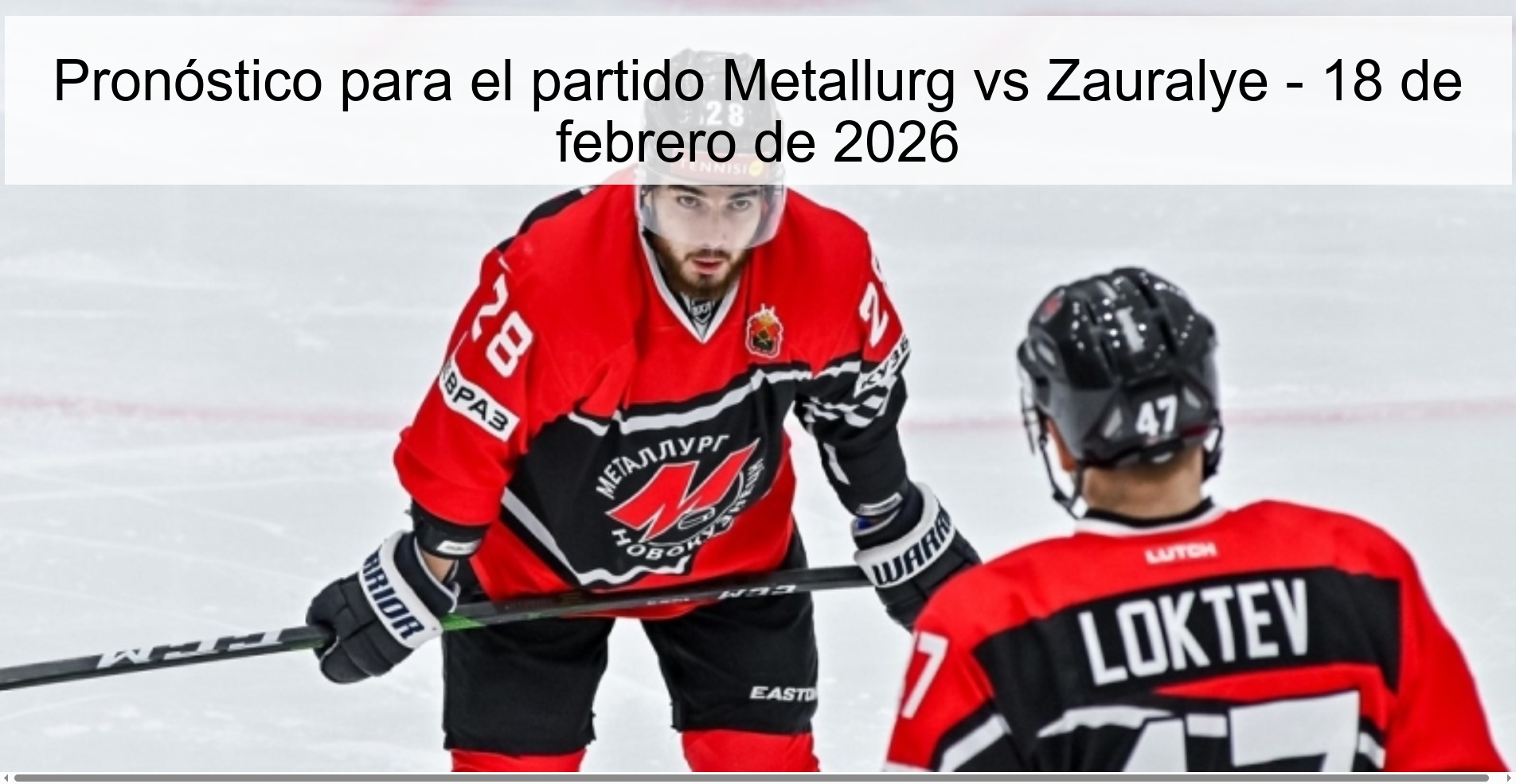 Pronóstico para el partido Metallurg vs Zauralye – 18 de febrero de 2026