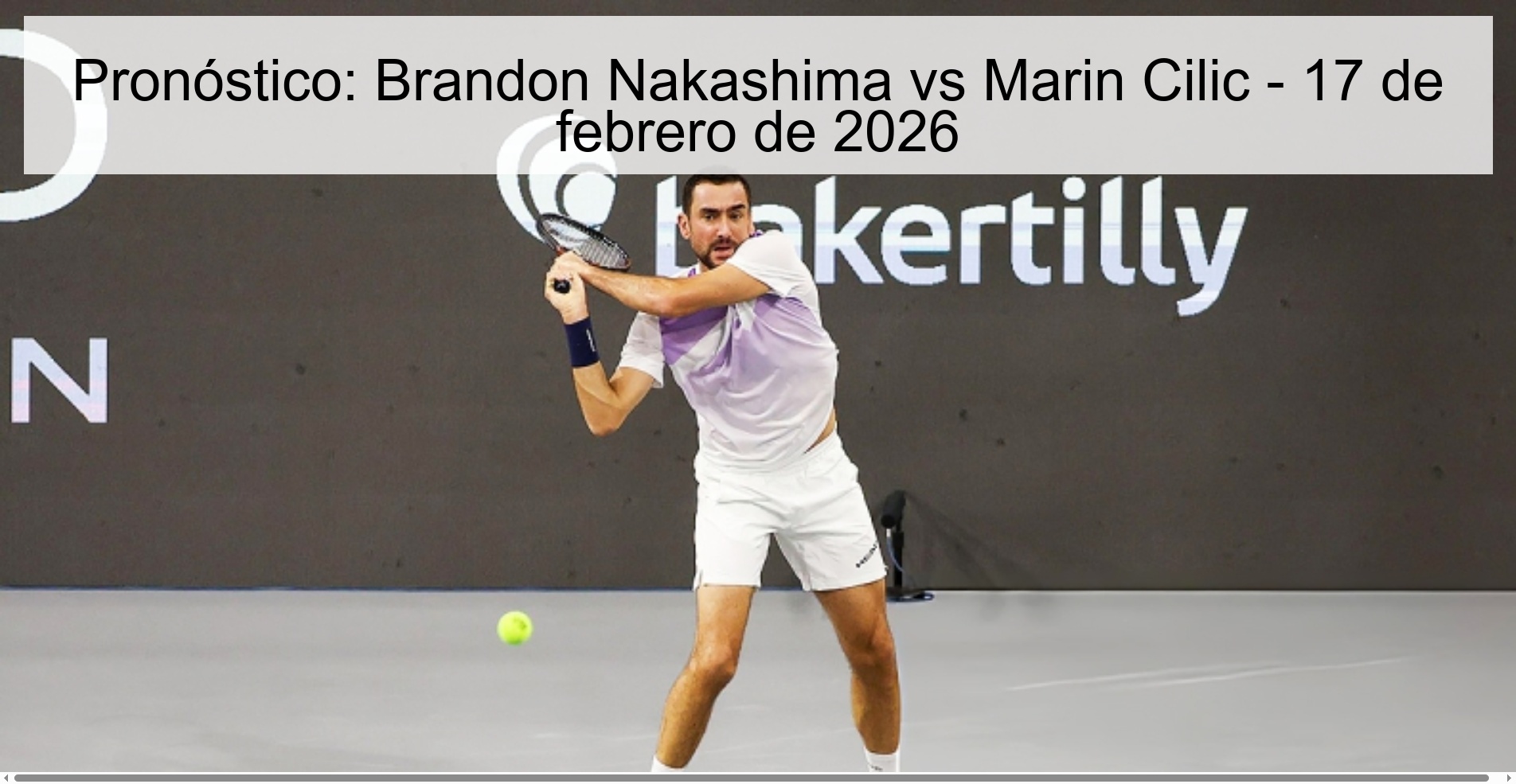 Pronóstico: Brandon Nakashima vs Marin Cilic – 17 de febrero de 2026