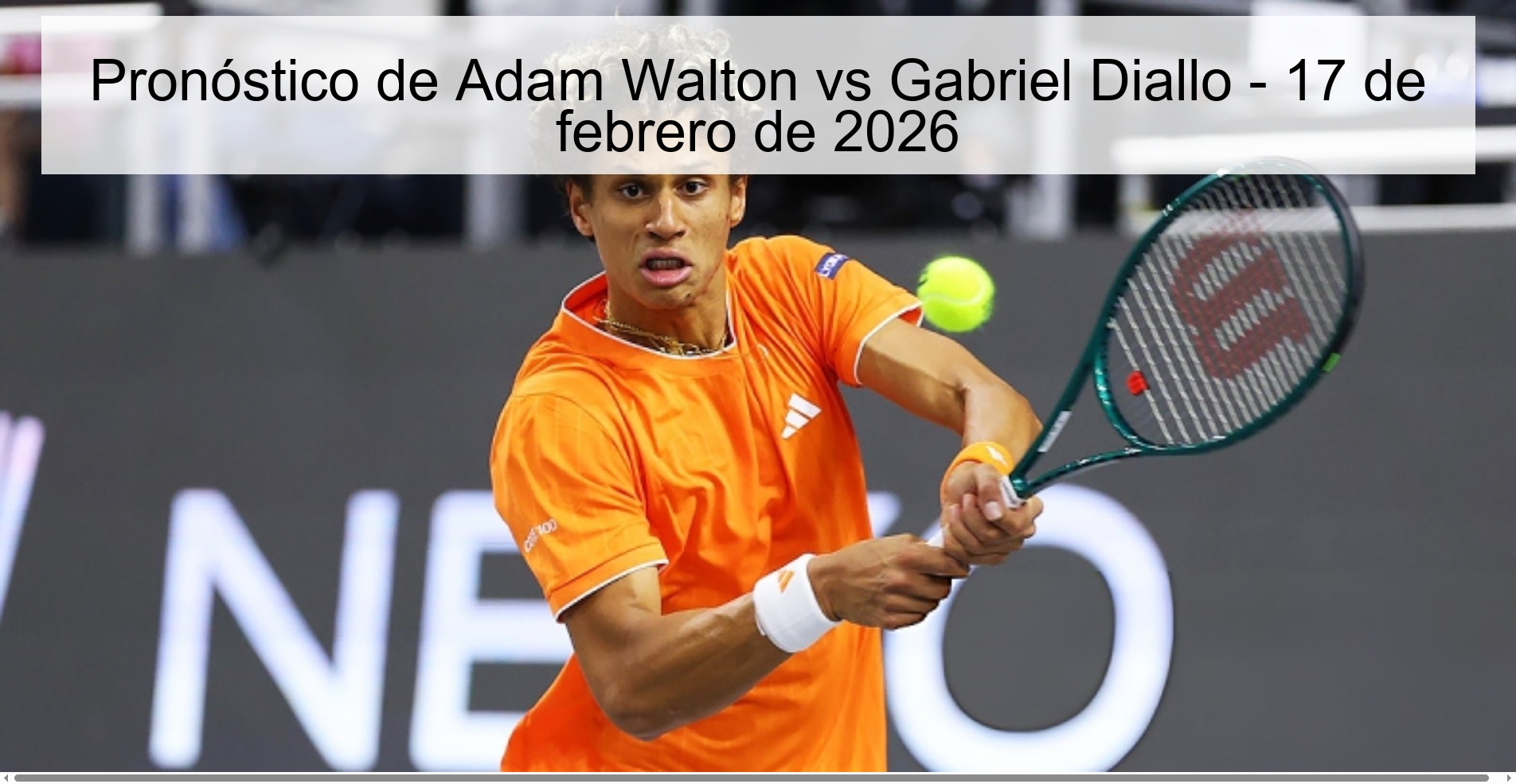 Pronóstico de Adam Walton vs Gabriel Diallo – 17 de febrero de 2026