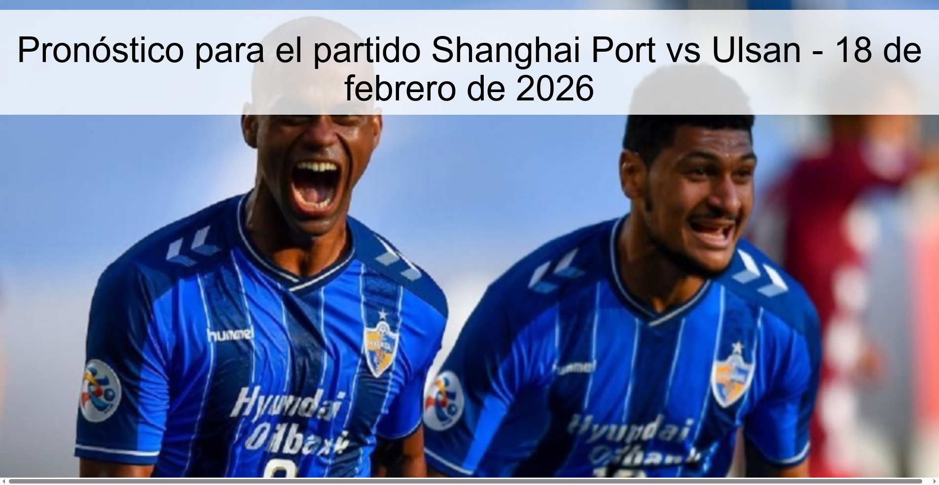 Pronóstico para el partido Shanghai Port vs Ulsan – 18 de febrero de 2026