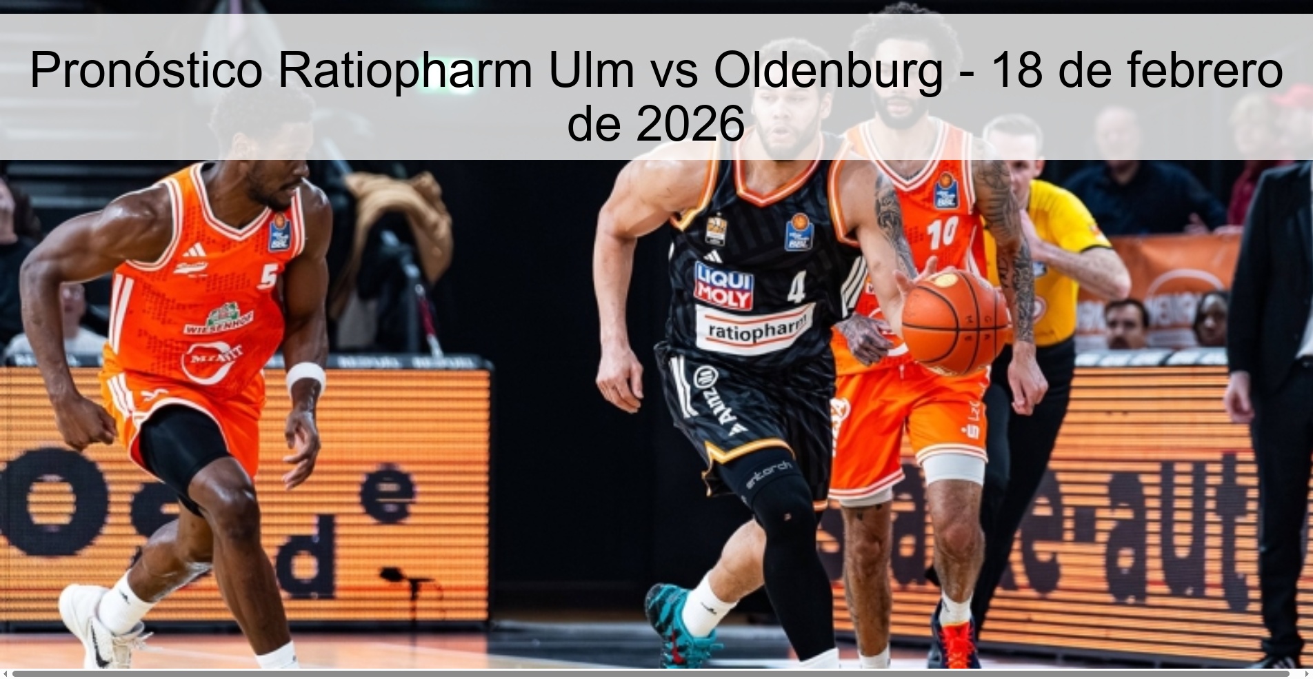 Pronóstico Ratiopharm Ulm vs Oldenburg – 18 de febrero de 2026