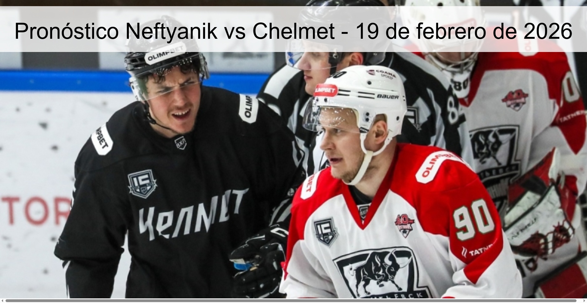 Pronóstico Neftyanik vs Chelmet – 19 de febrero de 2026